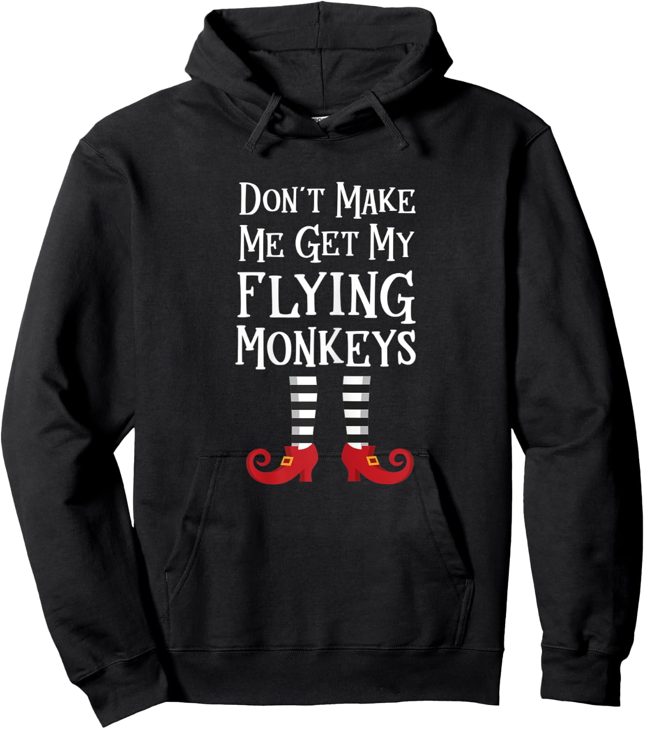 Don't Make Me Get My Flying Monkeys T Shirt Costume Quote Hoodie - Hoodie | Black