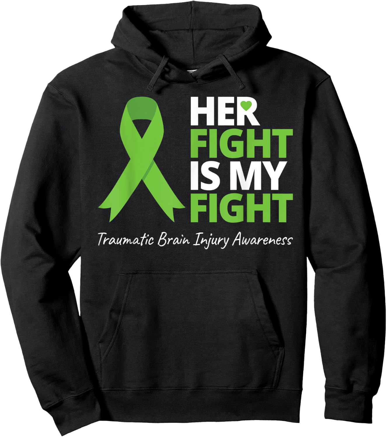 Her Fight Is My Fight T Shirt TBI Awareness Green Ribbon Hoodie - Hoodie | Black