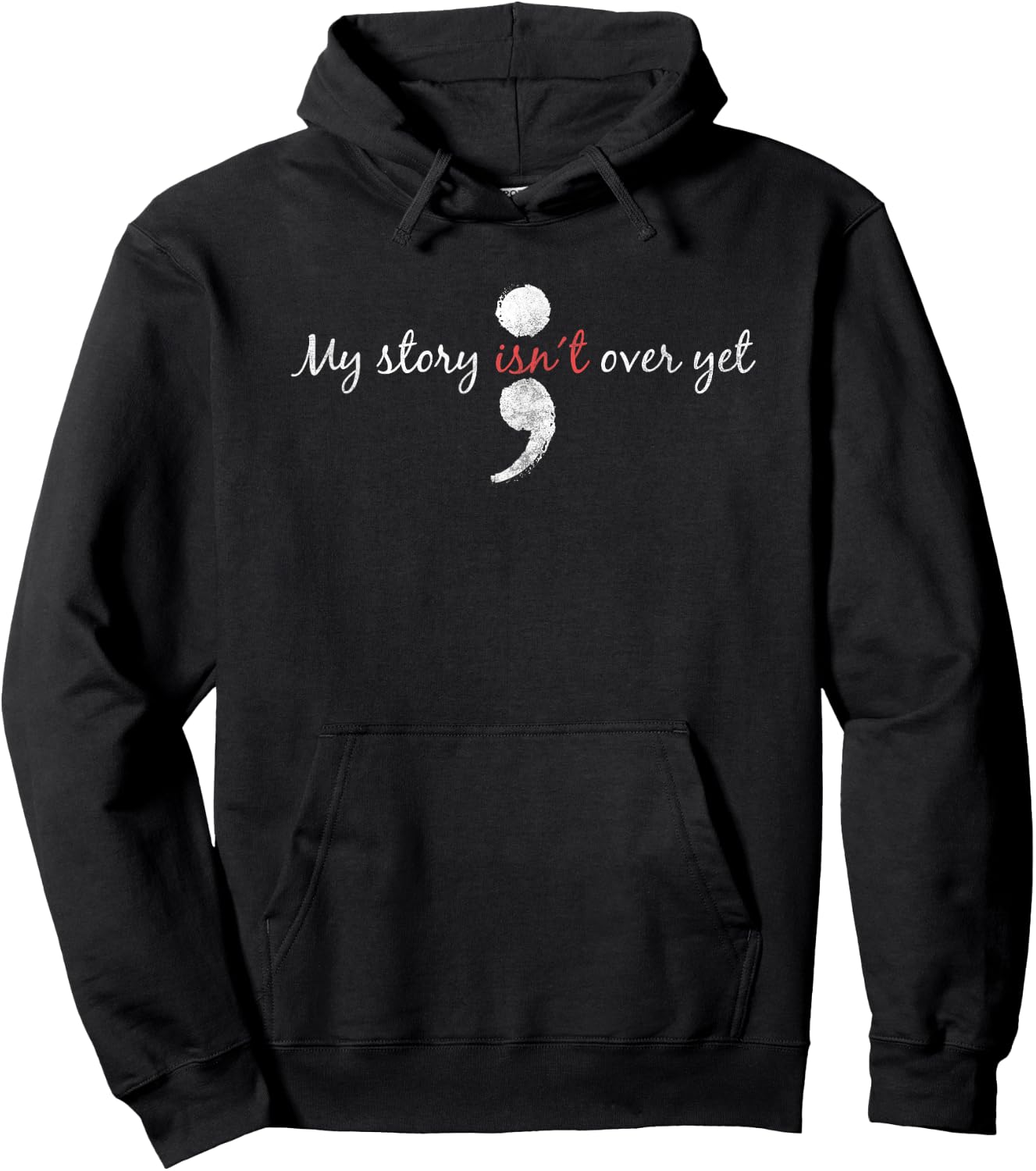 My Story Isnt Over Yet Shirt Semicolon Suicide Awareness Hoodie - Hoodie | Black
