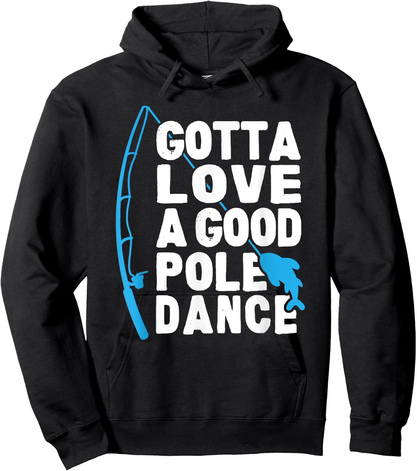 Funny Fishing Love Pole Dance Humor Hoodie - Hoodie | Black