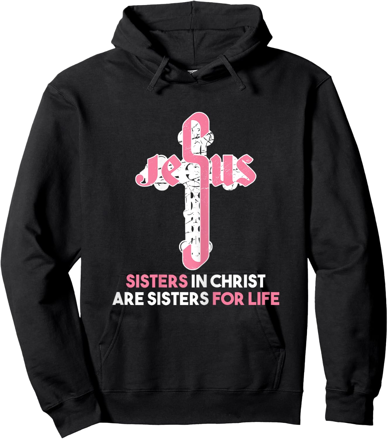 Sisters in Christ are Sisters For Life - Christian Sisters Hoodie - Hoodie | Black