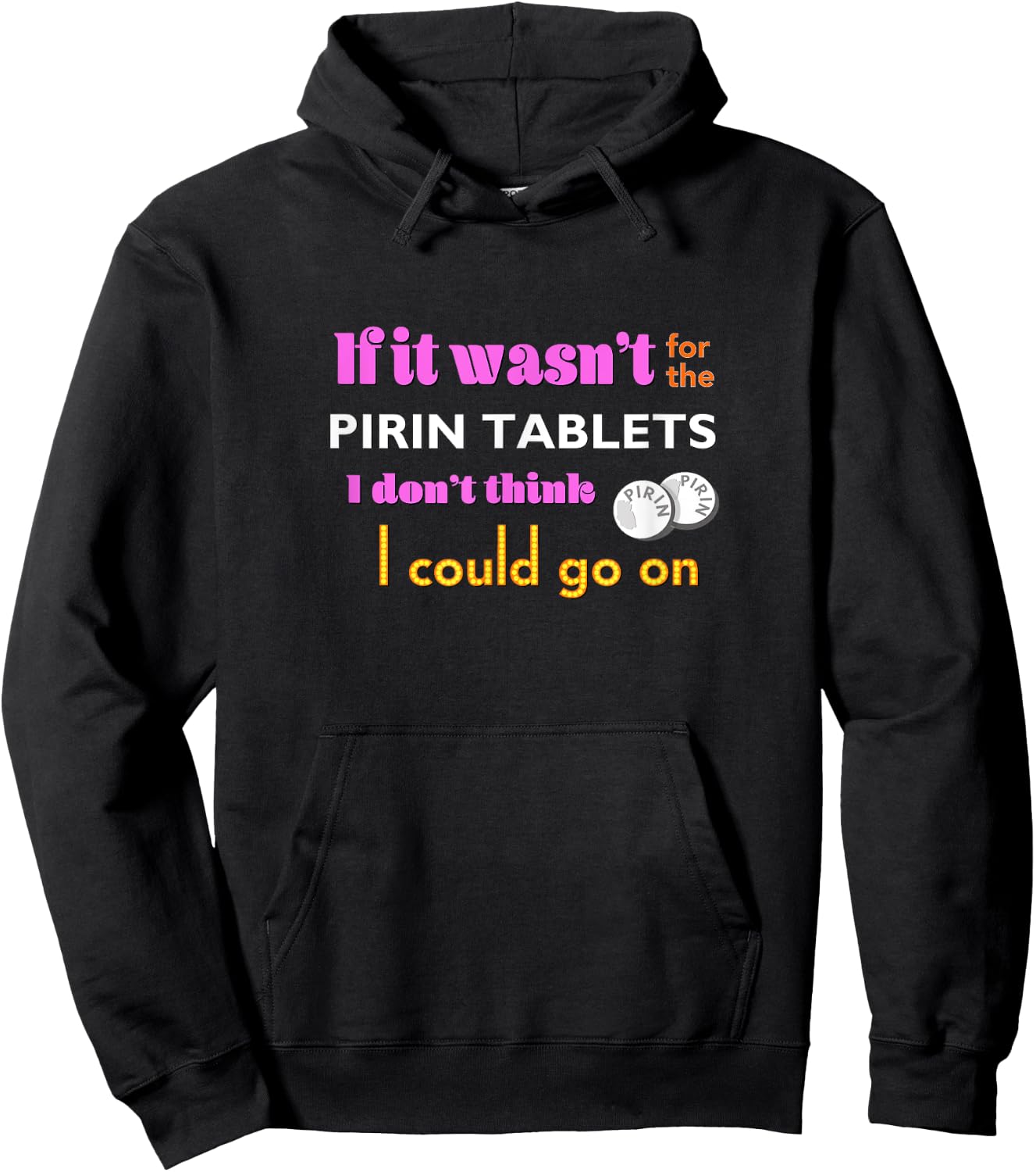 If it wasn't for the PIRIN - funny The Birdcage line Hoodie - Hoodie | Black