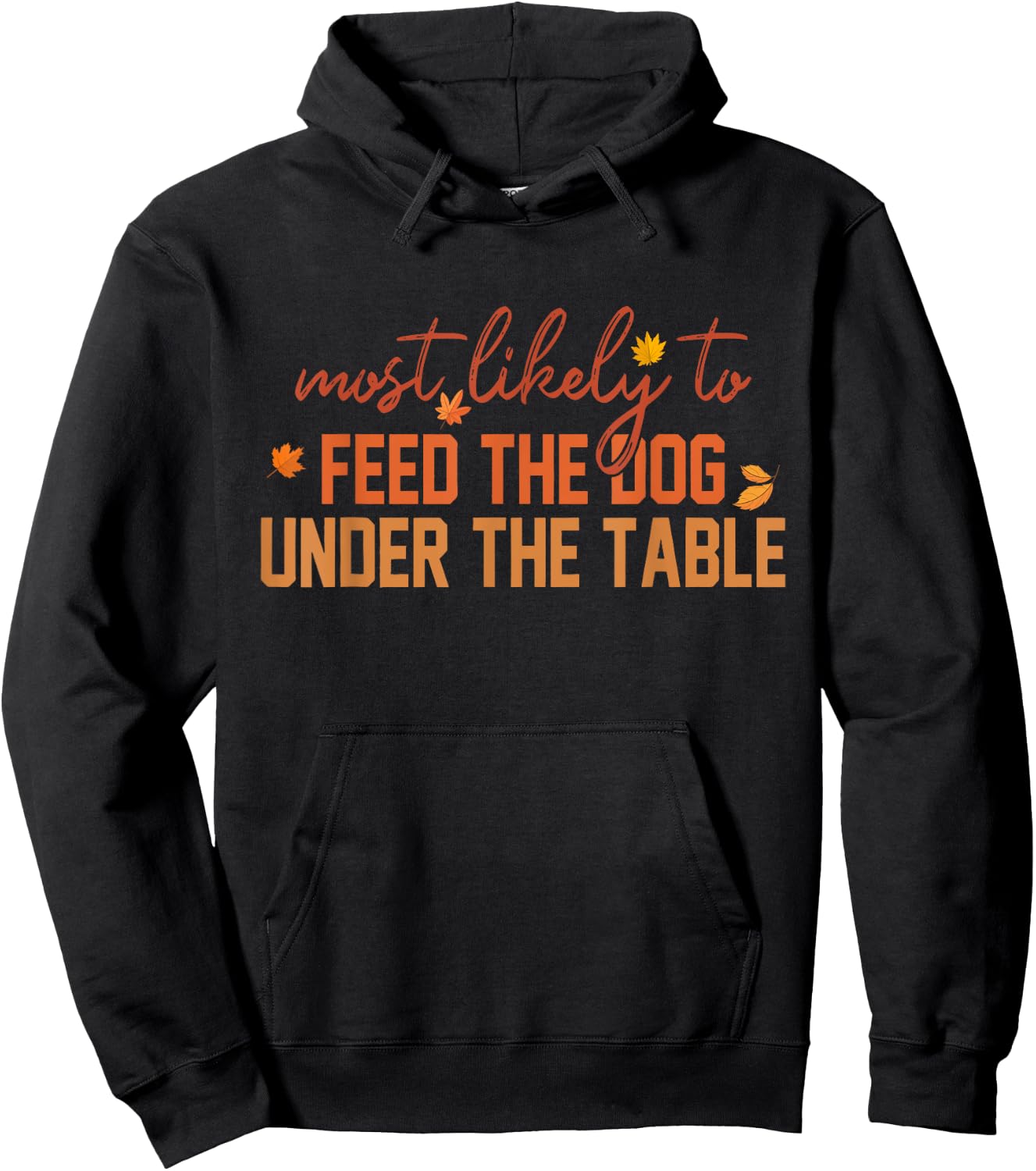Most Likely To Feed The Dog Under The Table Apparel Women Hoodie - Hoodie | Black