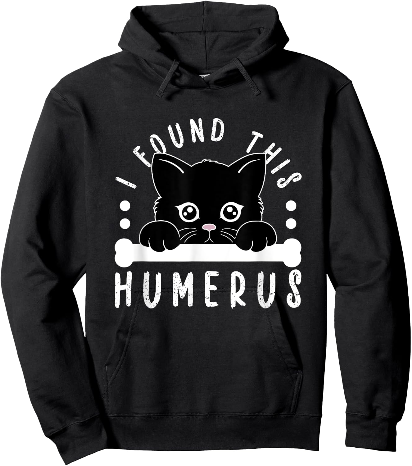 I Found This Humerus Physician Residency Medical Nurse Cat Men Women Kids Hoodie - Hoodie | Black