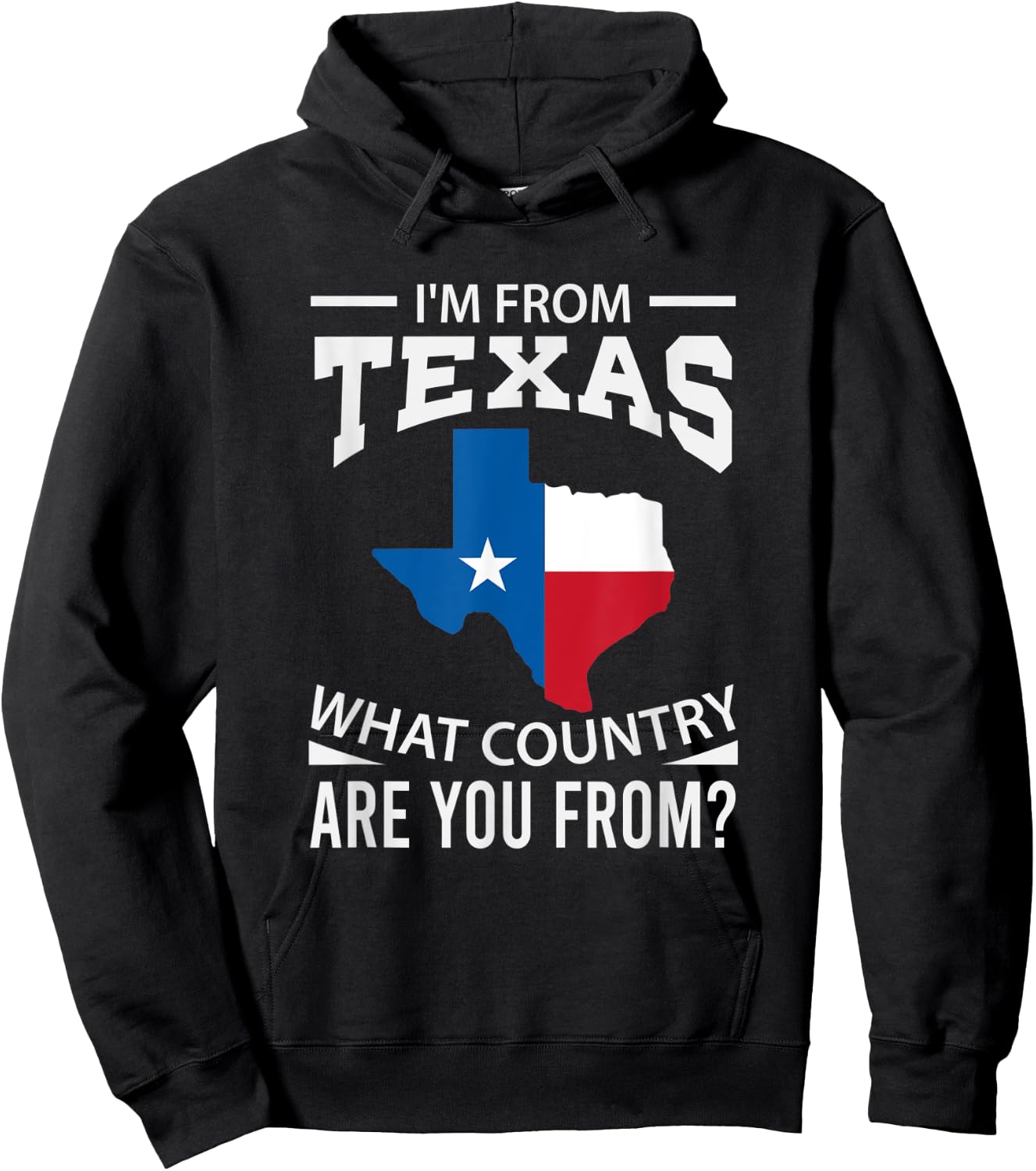 Im From Texas What Country Are You From Texas Hoodie - Hoodie | Black