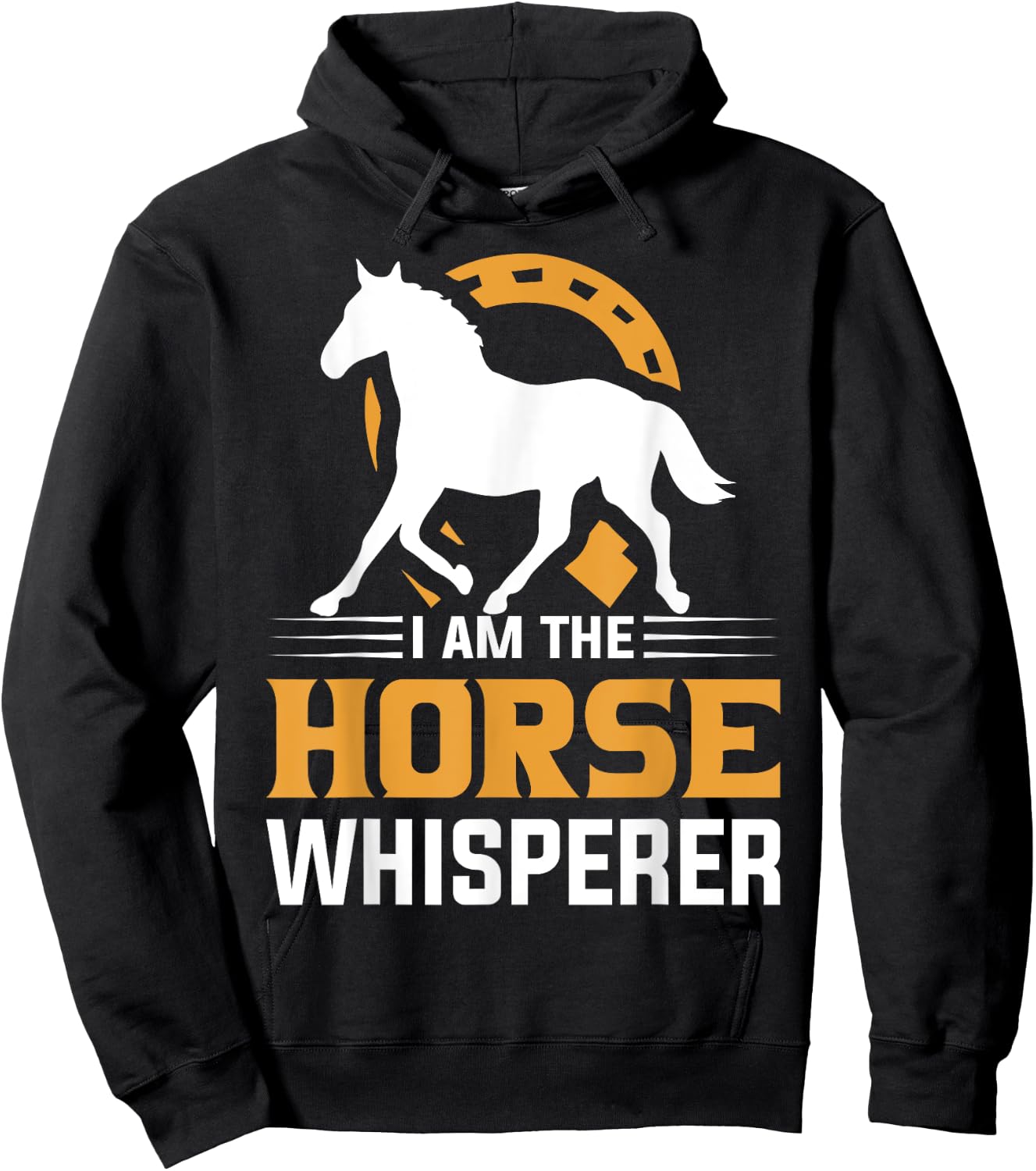I Am The Horse Whisperer Equestrian Cowboy Hoodie - Hoodie | Black