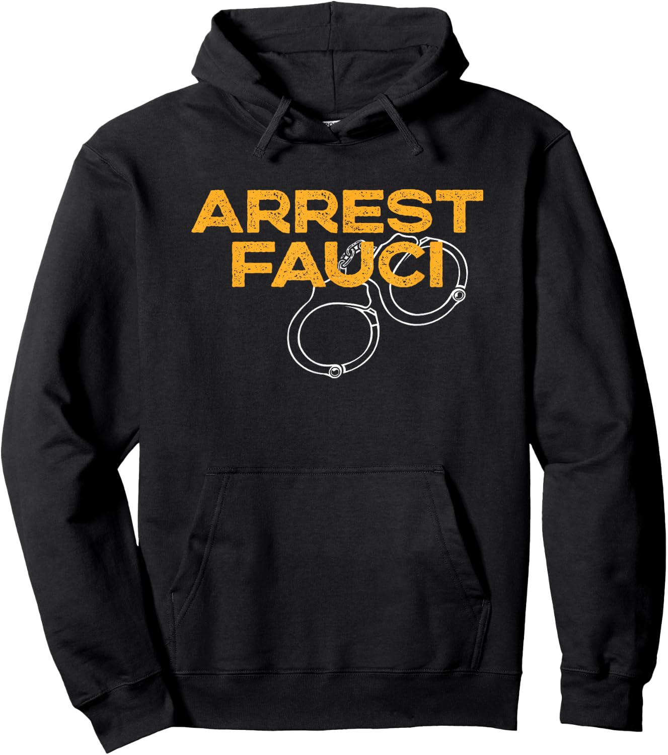 Arrest Fauci - Anti Dr. Fauci Political Hoodie - Hoodie | Black