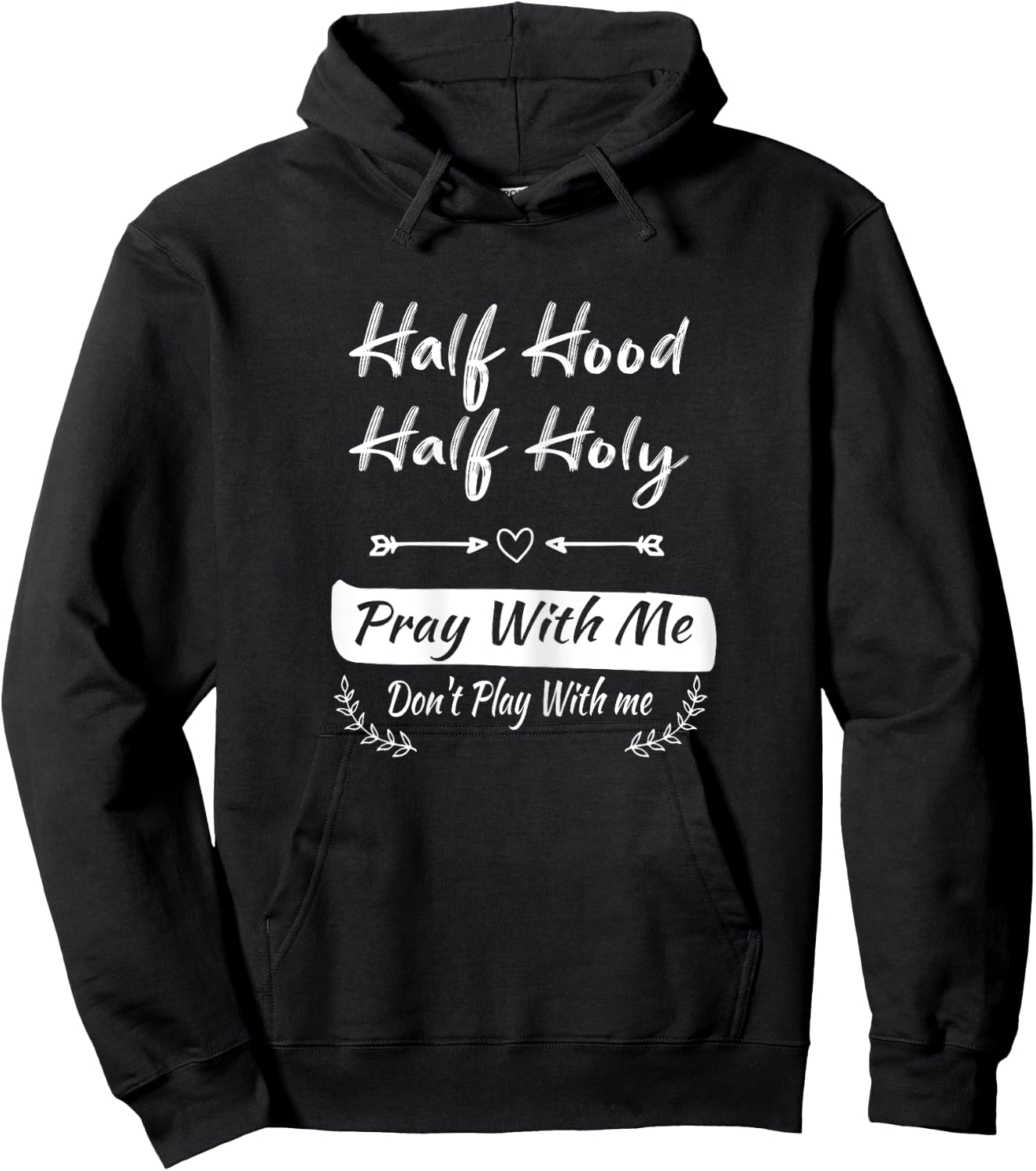 vintage Half Hood Half Holy Pray With Me Don't Play With me Hoodie - Hoodie | Black