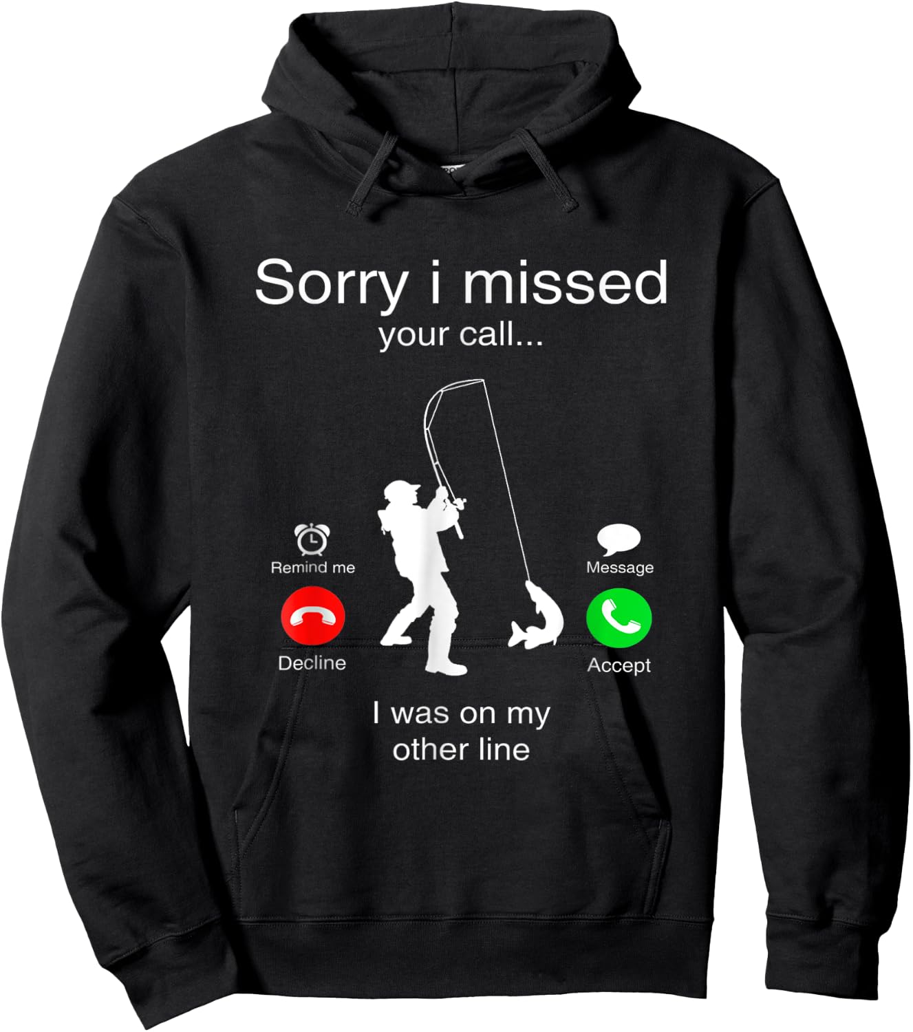 Sorry I Missed Your Call I Was On My Other Line Fishing Hoodie - Hoodie | Black