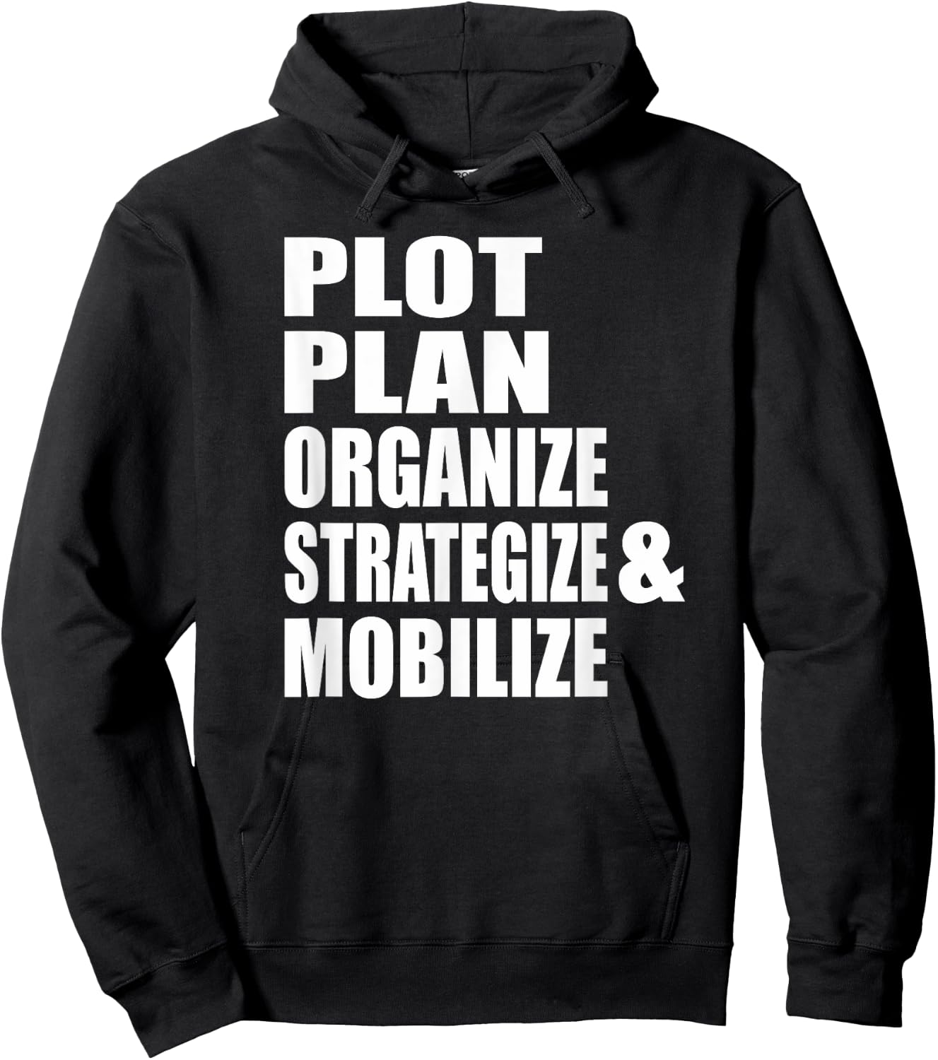 Plot Plan Strategize Organize & Mobilize Powerful Hoodie - Hoodie | Black