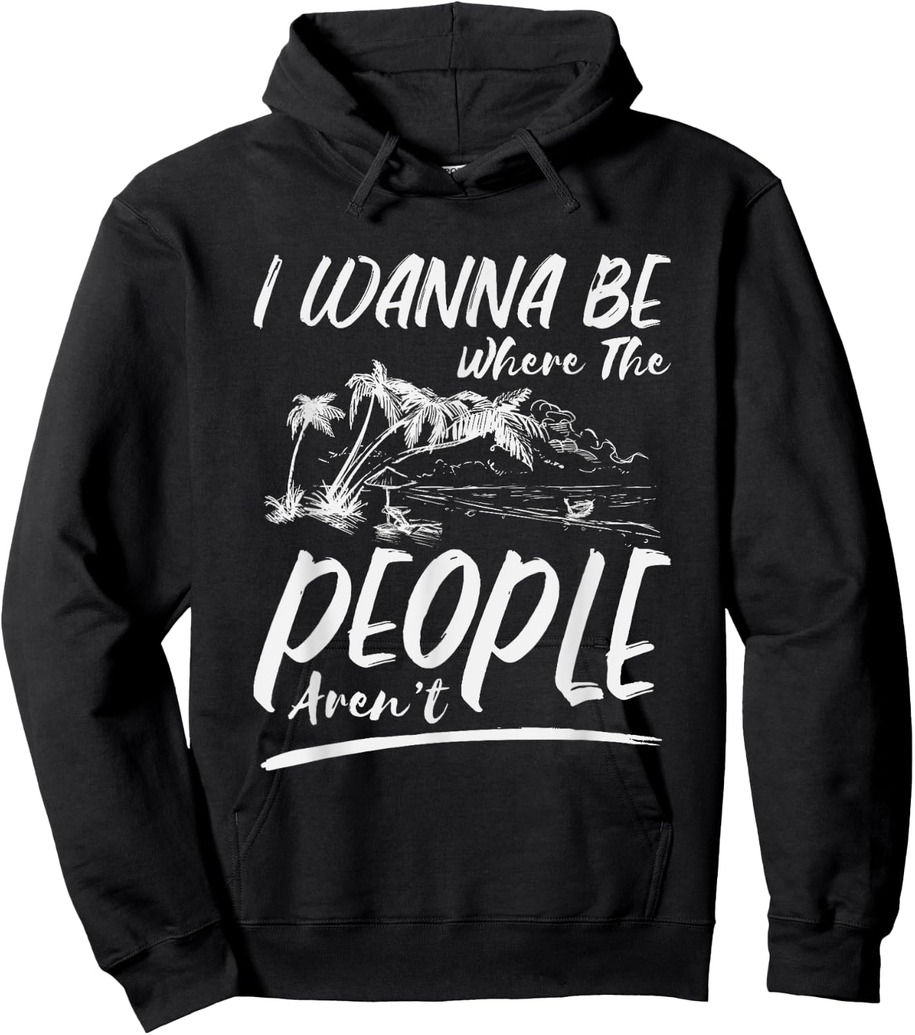 I Wanna Be Where The People Aren't | Antisocial Island Hoodie - Hoodie | Black