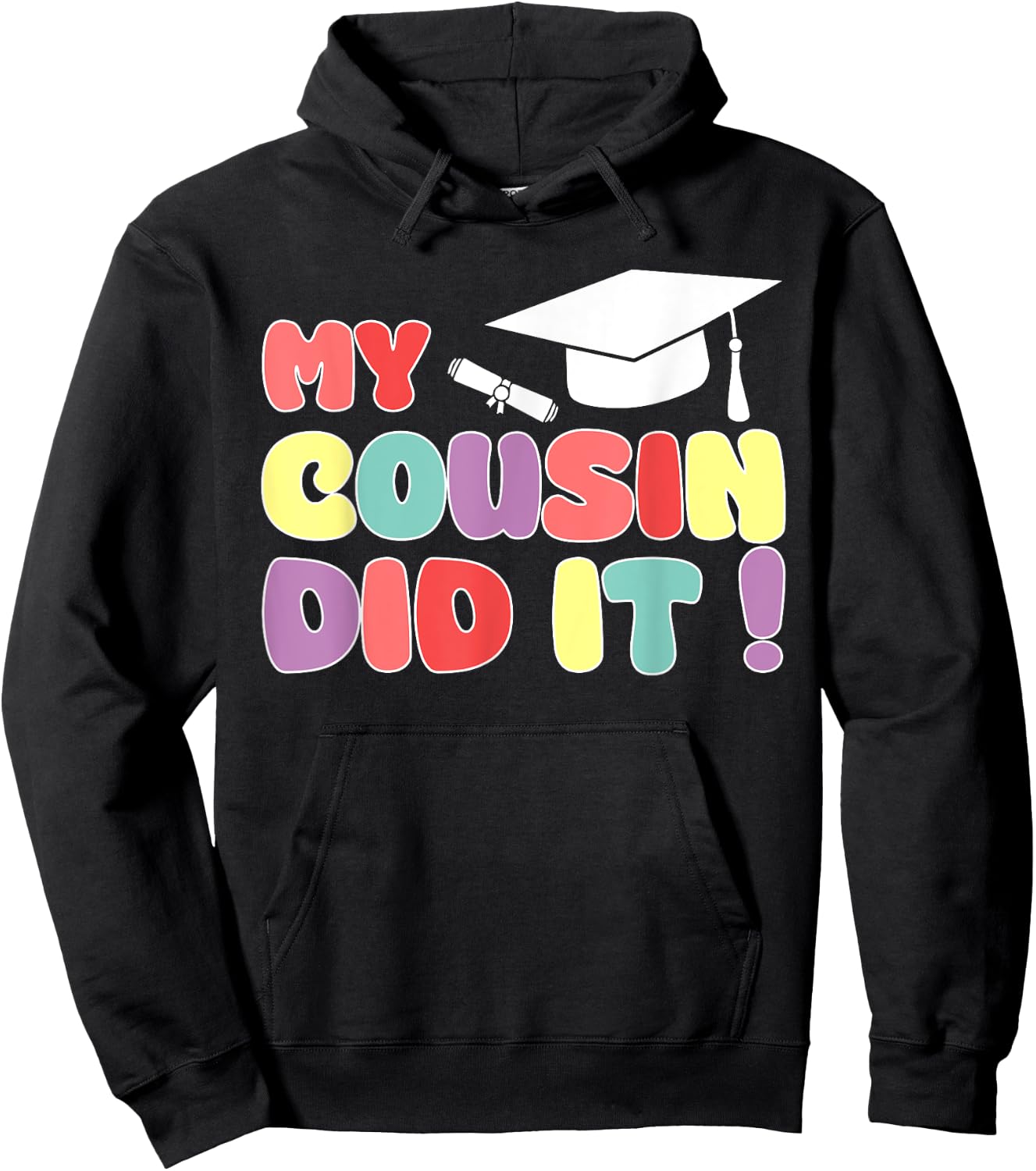 My Cousin Did It Cousin Graduation Graduated Proud Family Hoodie - Hoodie | Black