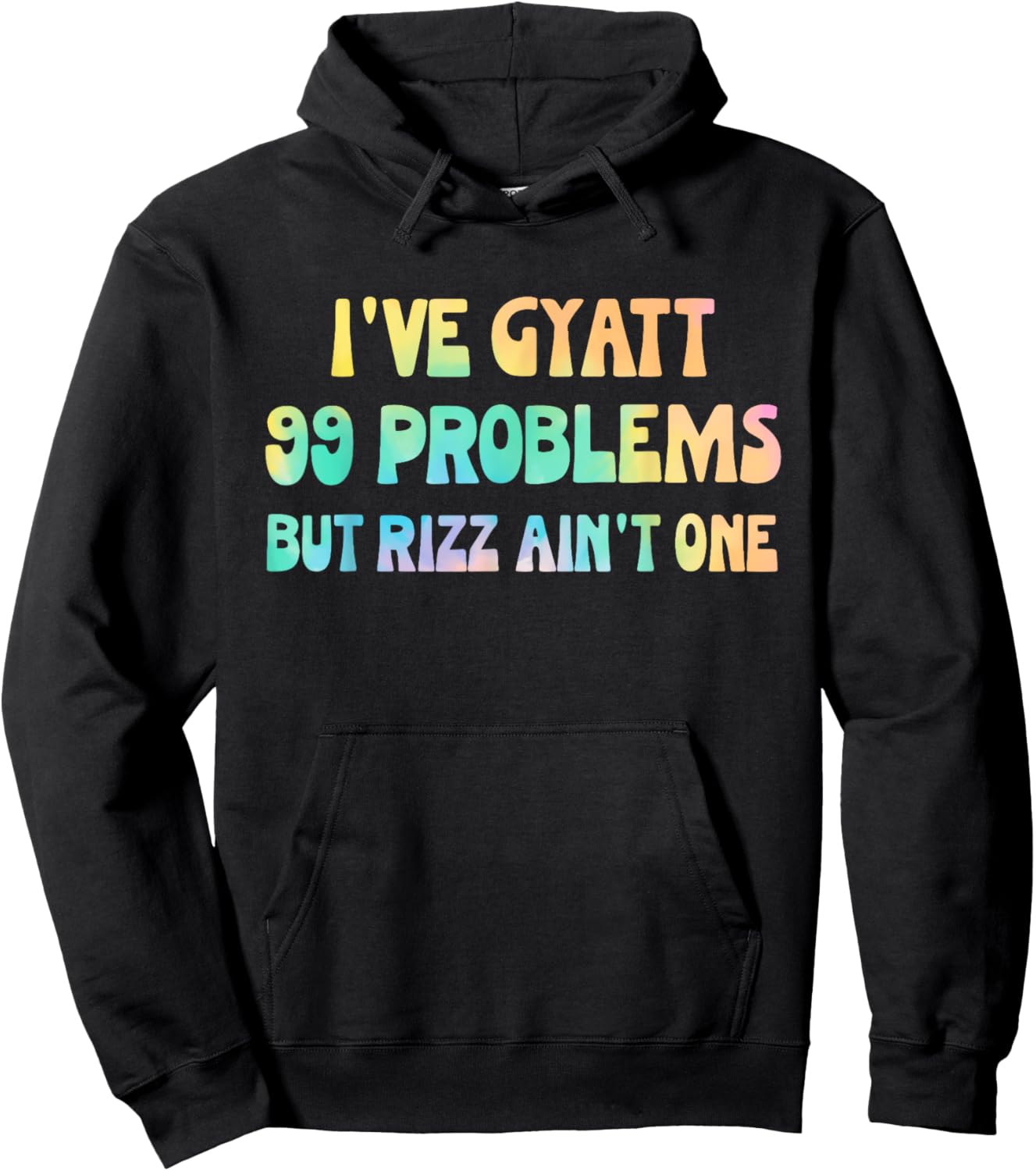 I've Gyatt 99 Problems But Rizz Ain't One Hippie Design Hoodie - Hoodie | Black