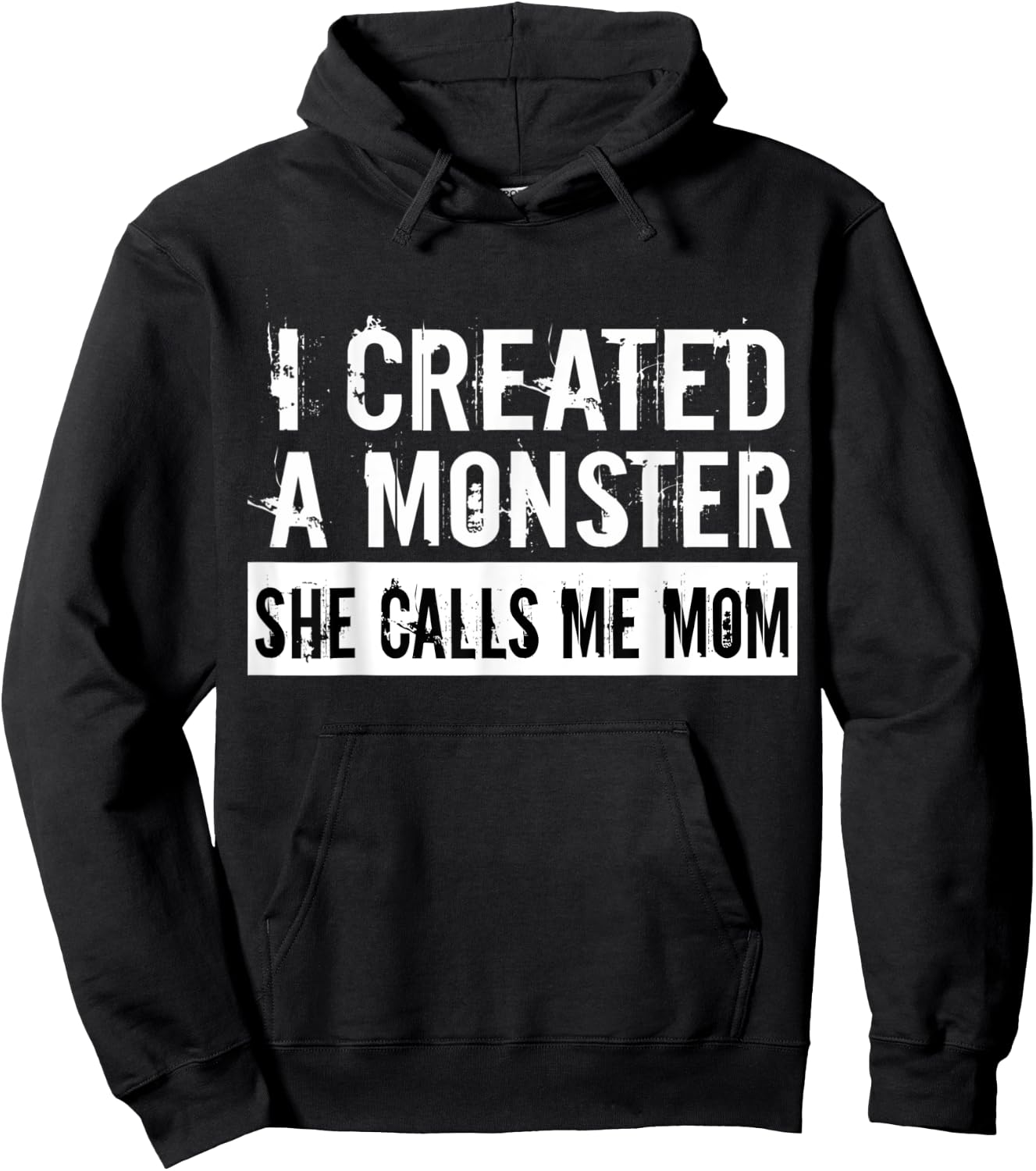 I Created A Monster She Calls Me Mom Humor For Mom Gift Hoodie - Hoodie | Black