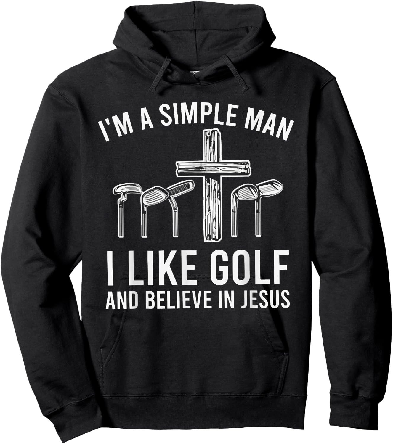 I'm A Simple Man I Like Golf And Believe In Jesus Hoodie - Hoodie | Black