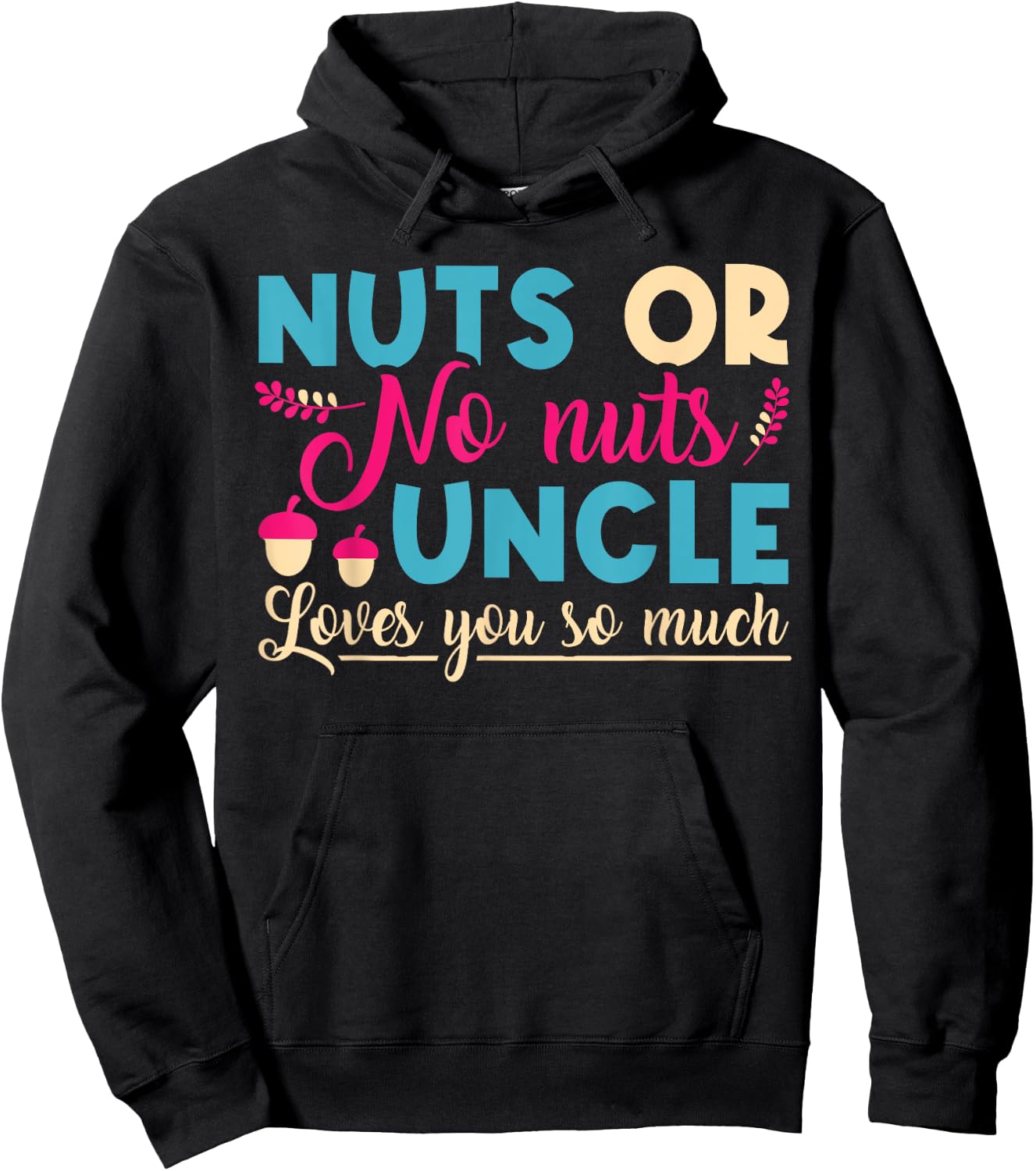 Nuts or No Nuts Uncle Loves You So - Gender Reveal Uncle Hoodie - Hoodie | Black