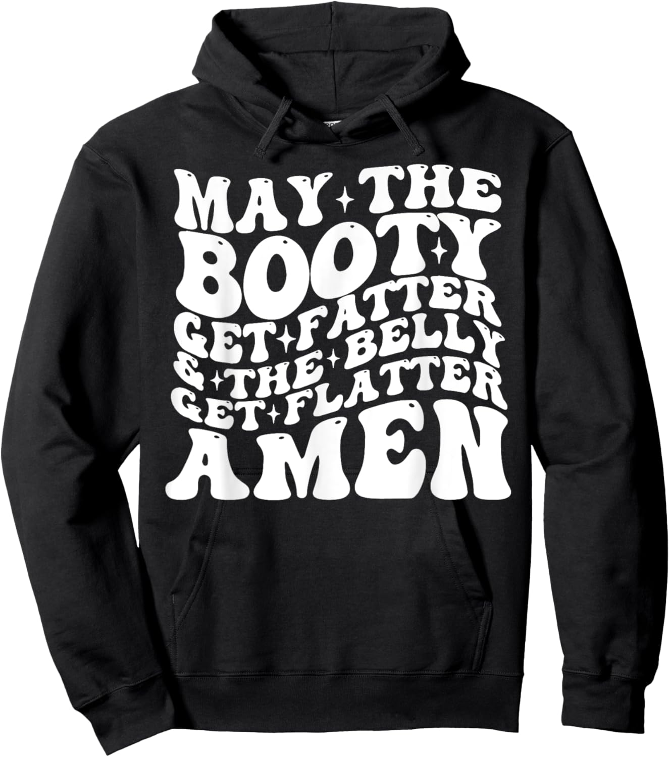 May The Booty Get Fatter And The Belly Get Flatter Amen Hoodie - Hoodie | Black