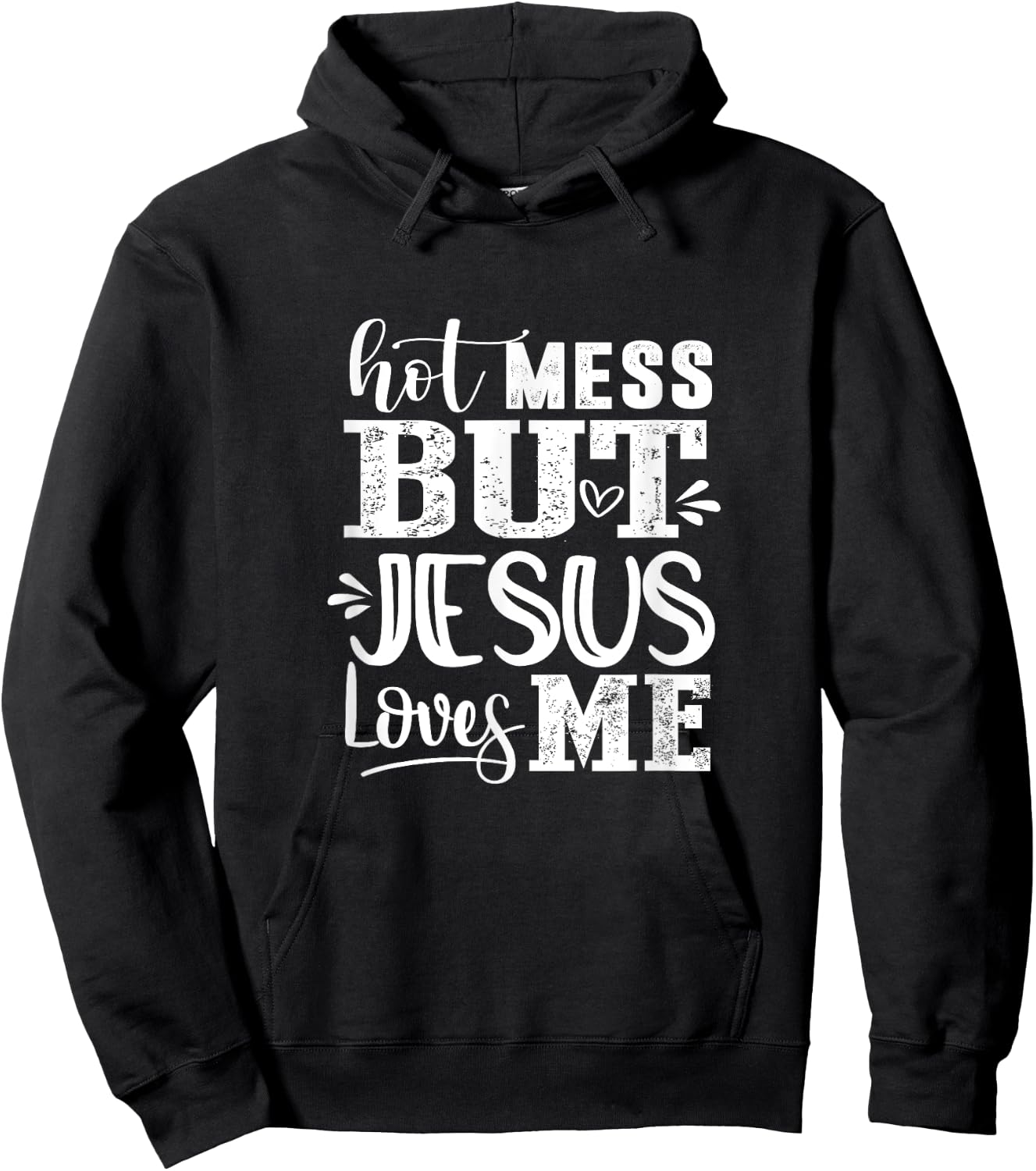 Hot Mess But Jesus Loves Me Funny Christian Faith Jesus God Hoodie - Hoodie | Black