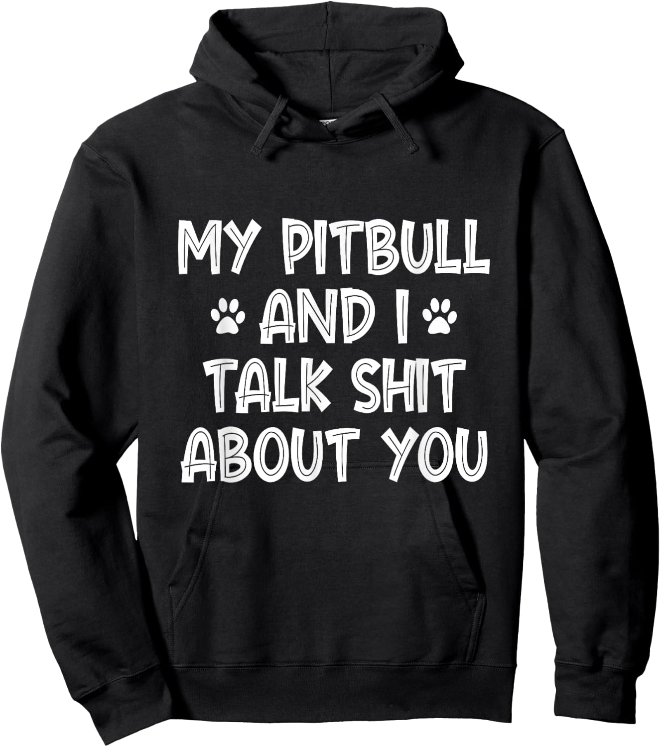 My Pitbull And I Talk Shit About You Hoodie - Hoodie | Black