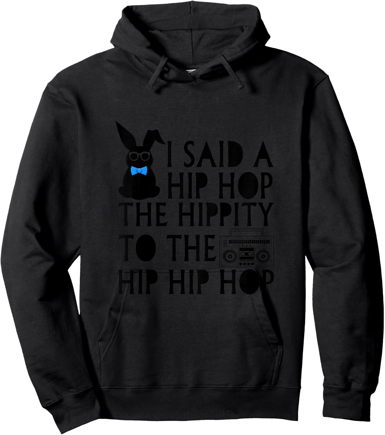 Kids I Said Hip Hop The Hippity Radio Easter Gift Girl Boy Hoodie - Hoodie | Black