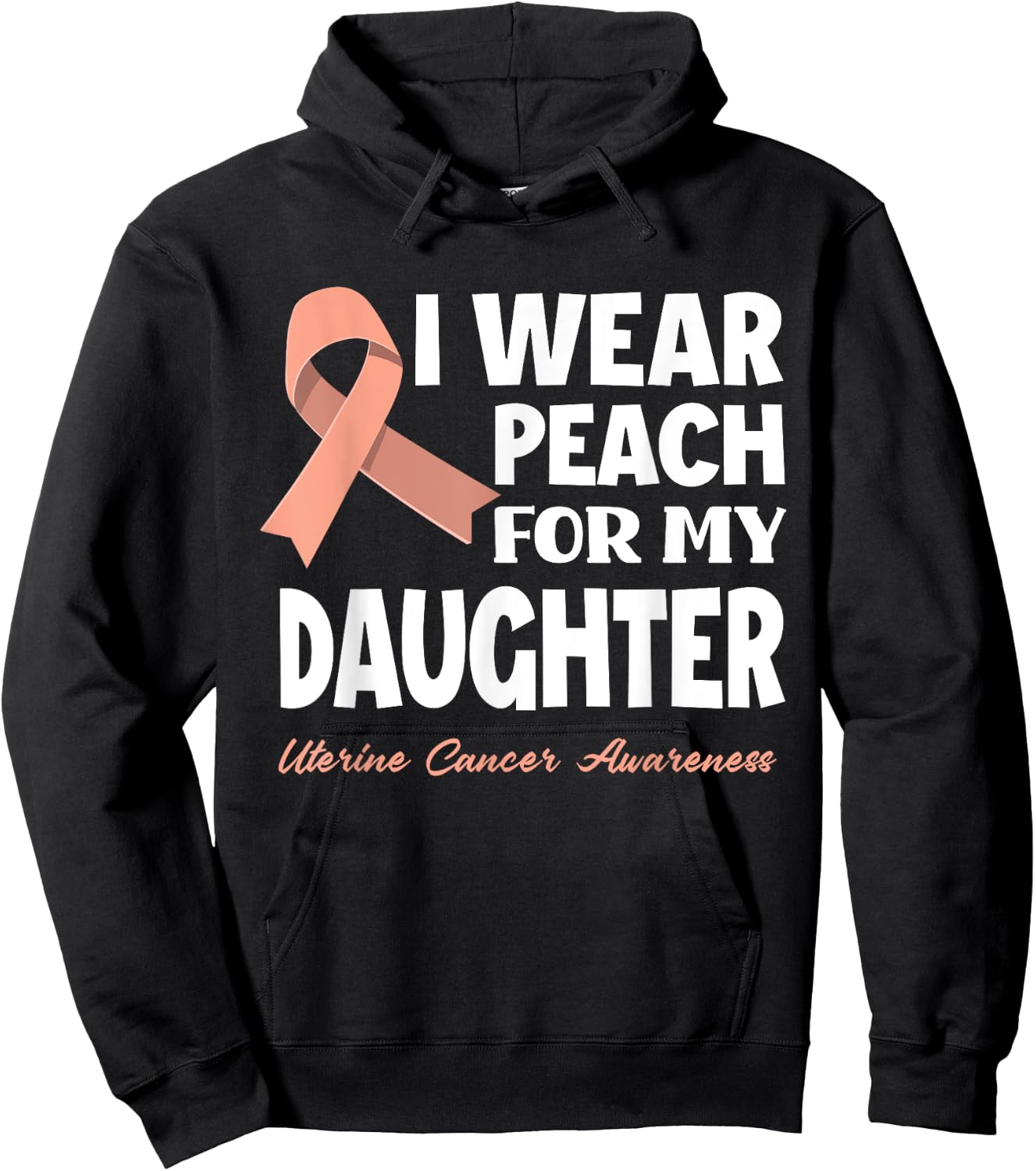I Wear Peach For My Daughter Uterine Cancer Awareness Hoodie - Hoodie | Black