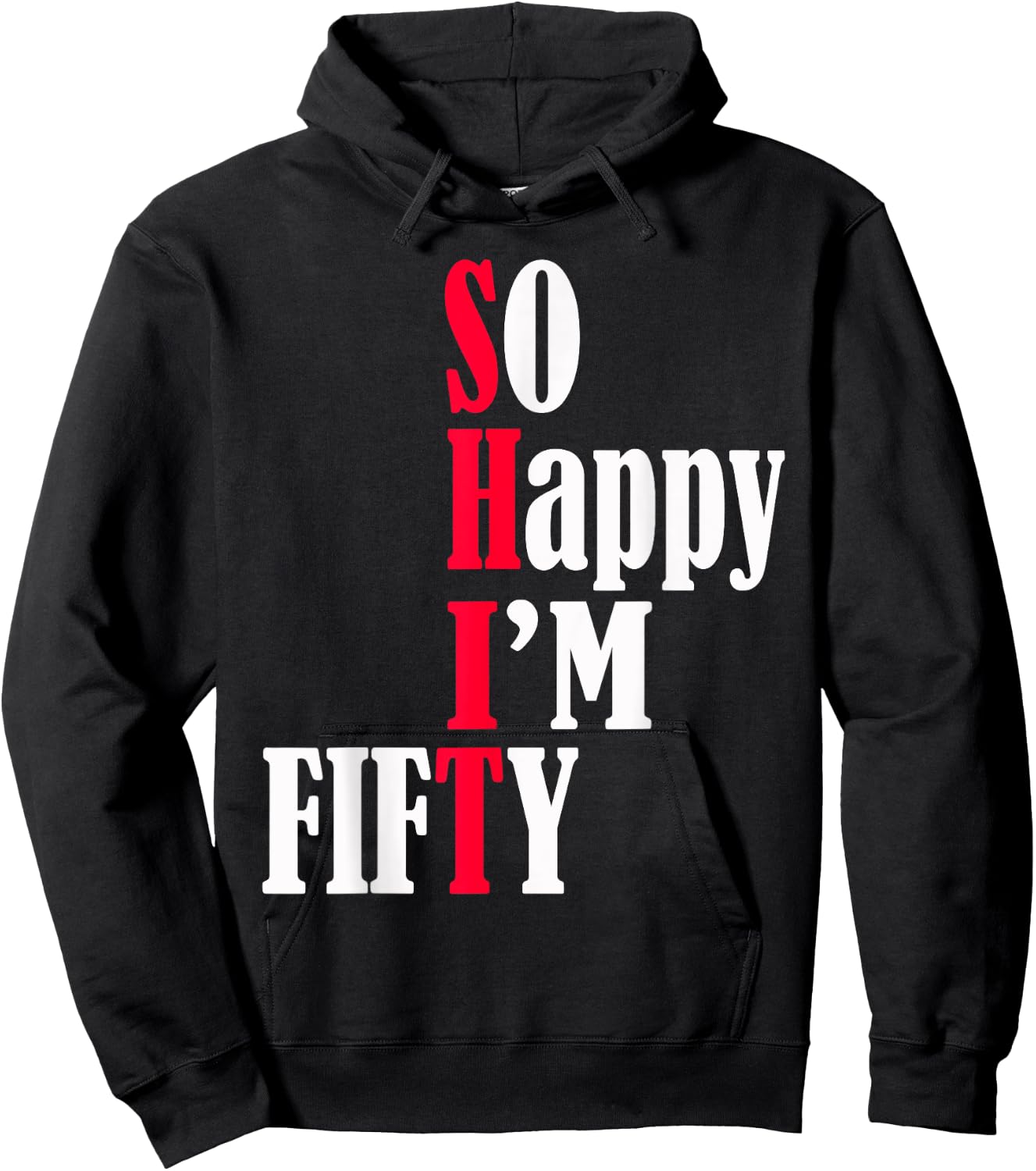 So Happy I'm Fifty Happy 50th Birthday 50 Years Old Party Hoodie - Hoodie | Black