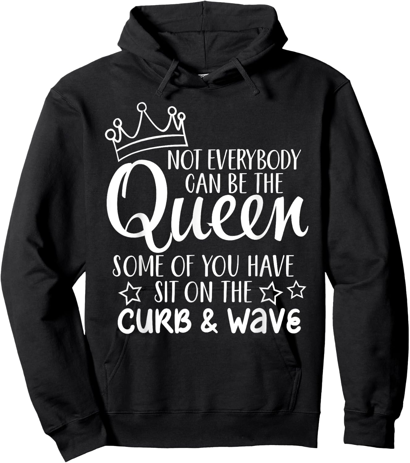 Funny Gift Not Everybody Can Be The Queen Hoodie - Hoodie | Black