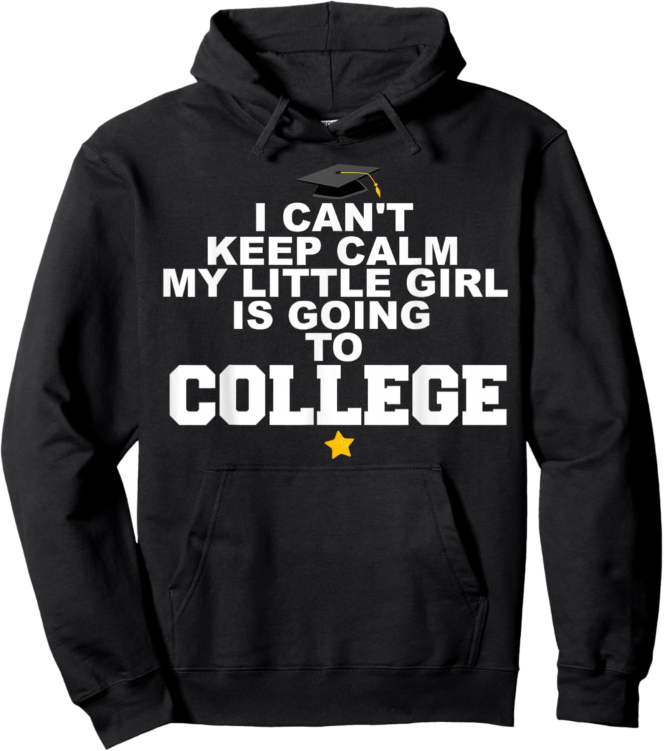 I Can't Keep Calm My Little Girl is Going to College Hoodie - Hoodie | Black