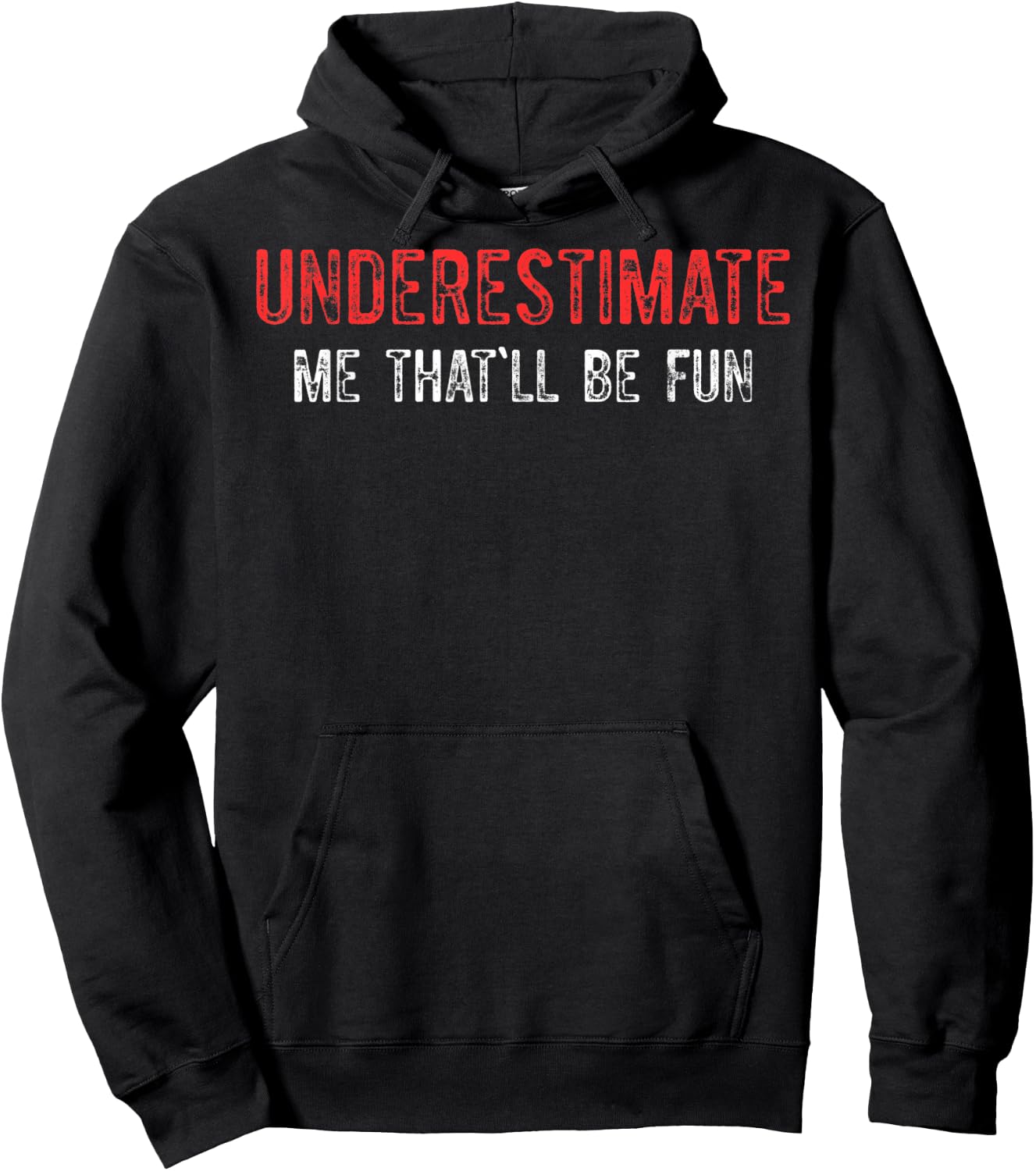 Underestimate Me That'll Be Fun Underestimate Me Hoodie - Hoodie | Black