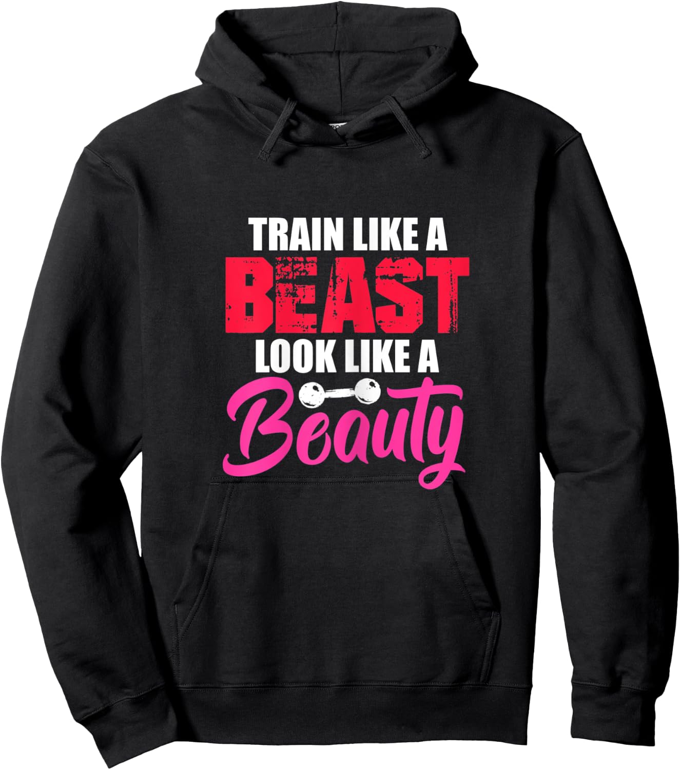 Train Like A Beast Look Like A Beauty Gym Workout Motivation Hoodie - Hoodie | Black
