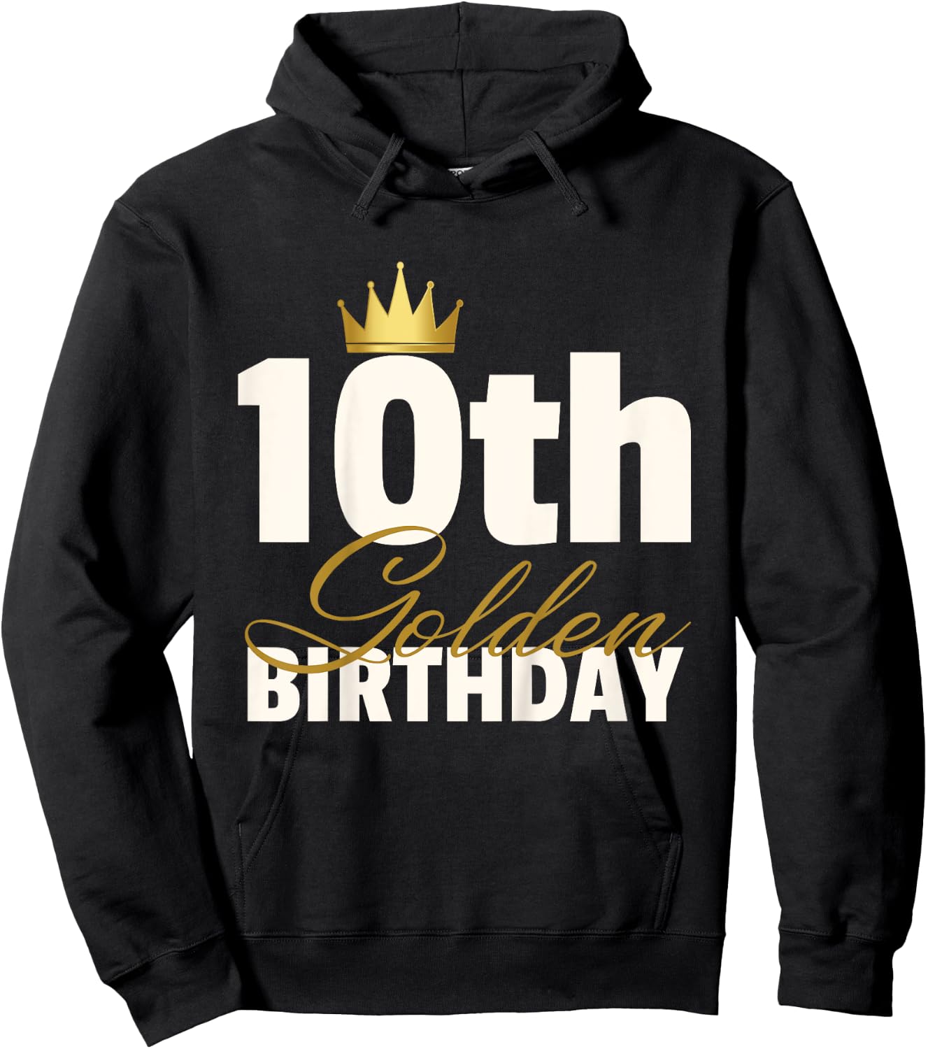 10th Golden Birthday Year Age Crown Hoodie - Hoodie | Black