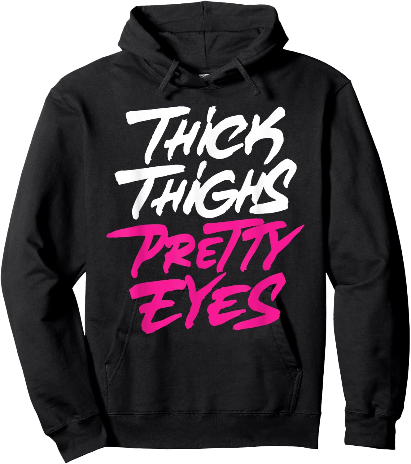 Thick Thighs Pretty Eyes Gift Plus Size Girls Funny Hoodie - Hoodie | Black