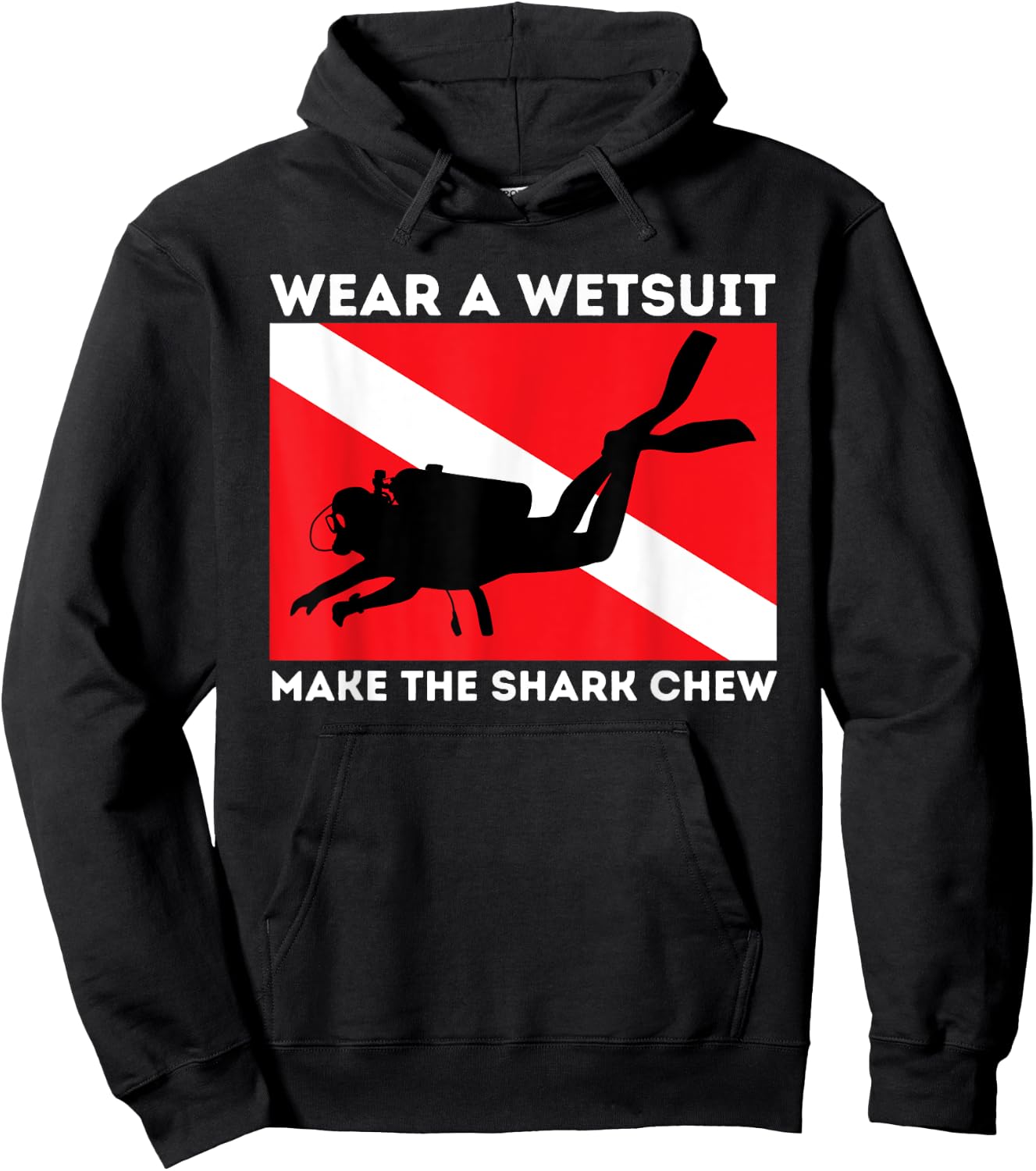 Wear A Wetsuit Make The Shark Chew - Scuba Diving & Diver Hoodie - Hoodie | Black