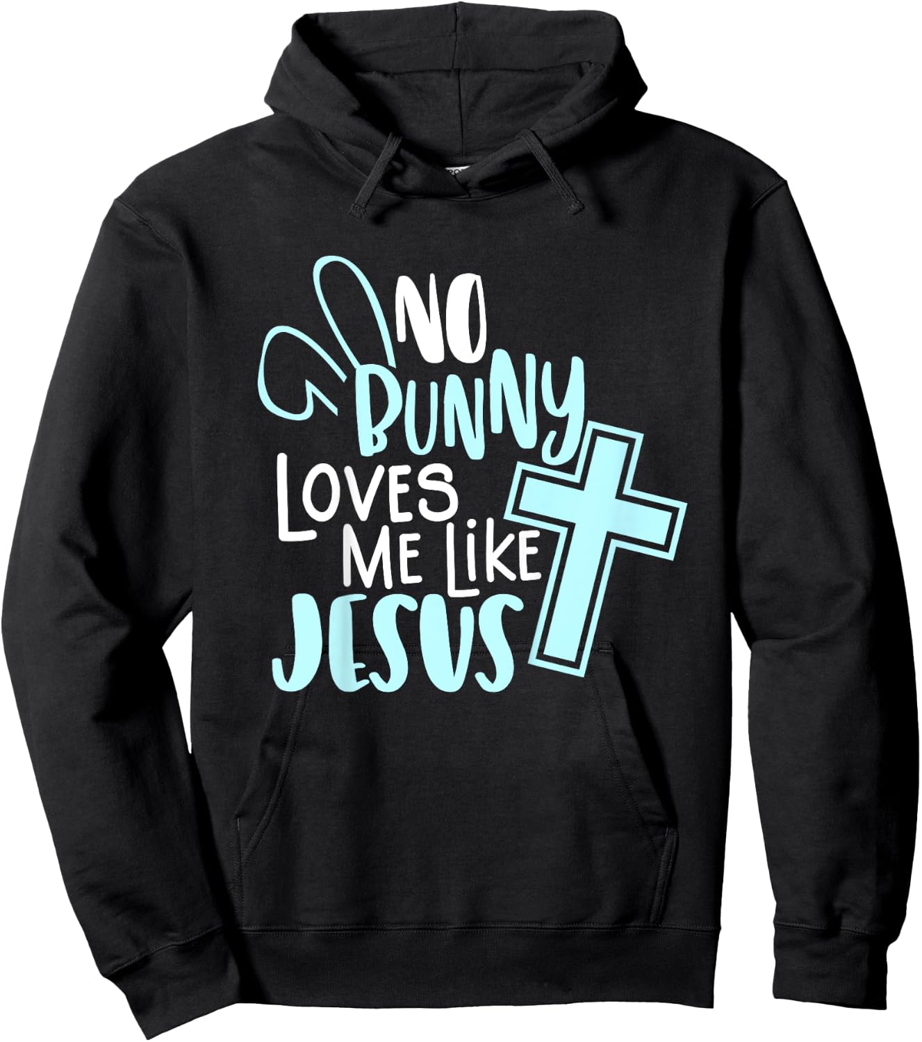 No Bunny Loves Me Like Jesus, Christian Easter Resurrection Hoodie - Hoodie | Black