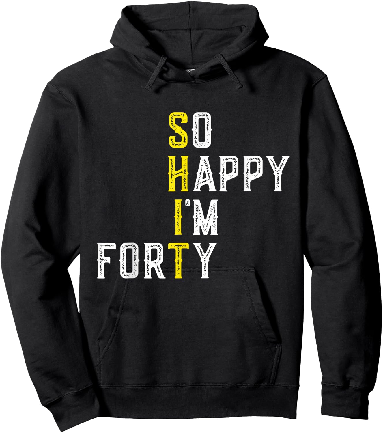 So Happy I'm Forty 40 Years Old Gag Funny 40th Birthday Hoodie - Hoodie | Black