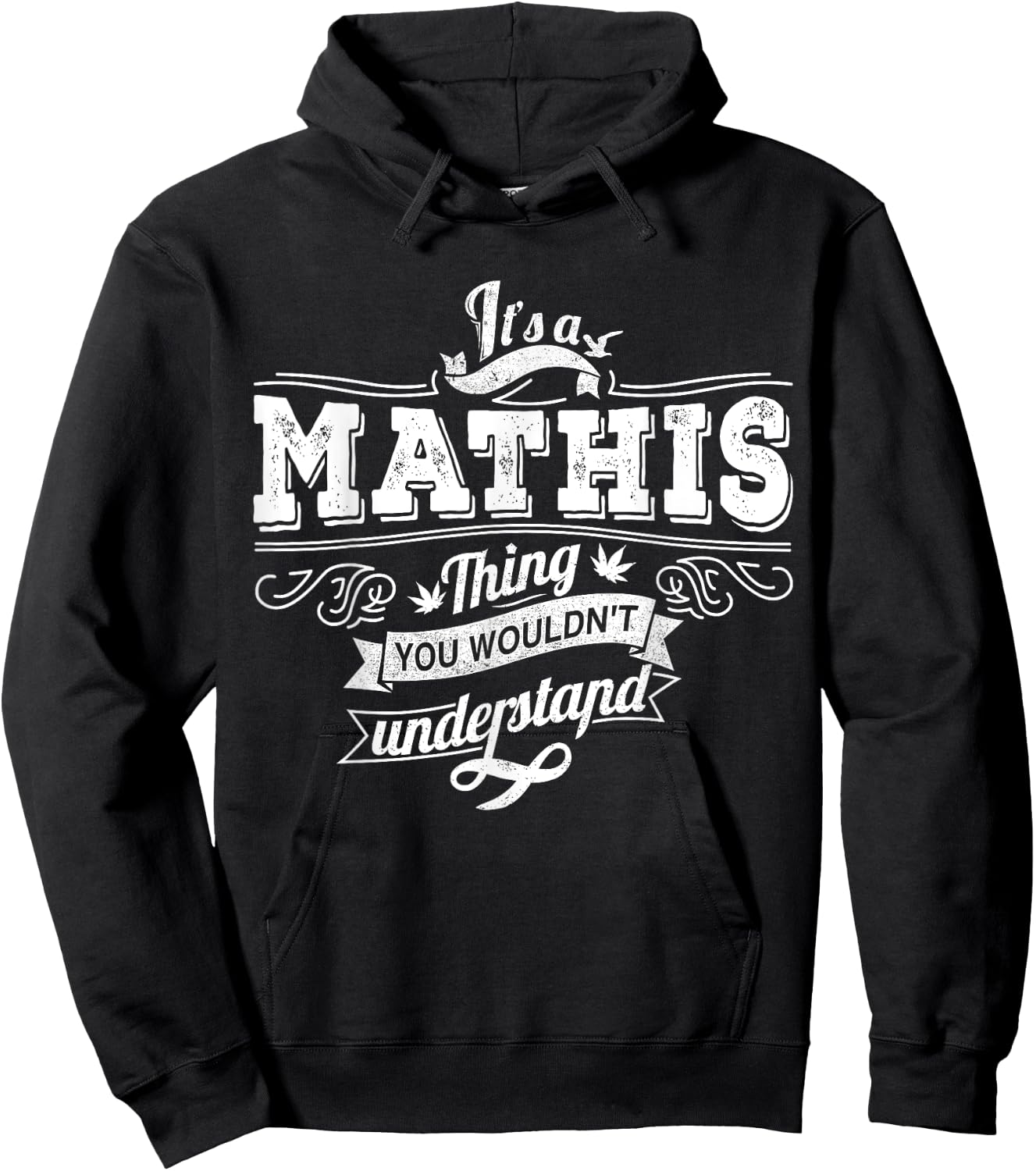 It's A MATHIS Thing You Wouldn't Understand Family Name Hoodie - Hoodie | Black