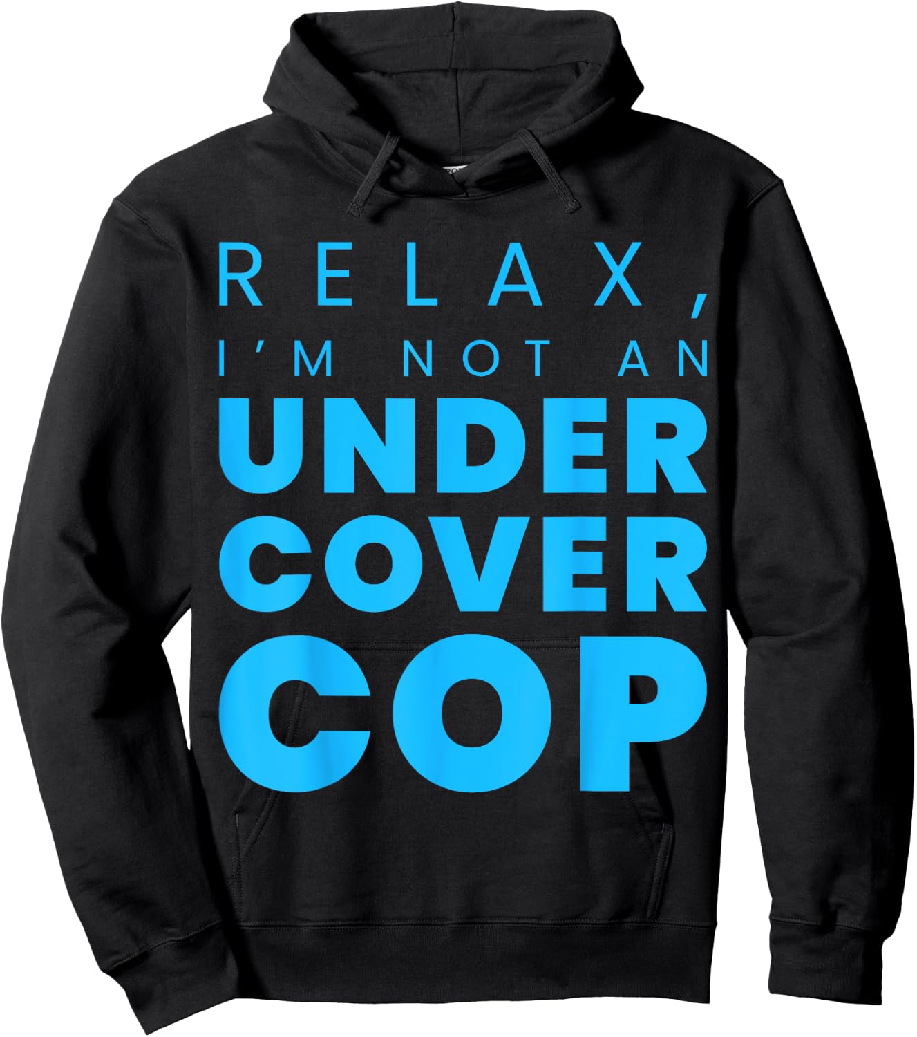 Relax, I'm Not An Undercover Cop Police Hoodie - Hoodie | Black