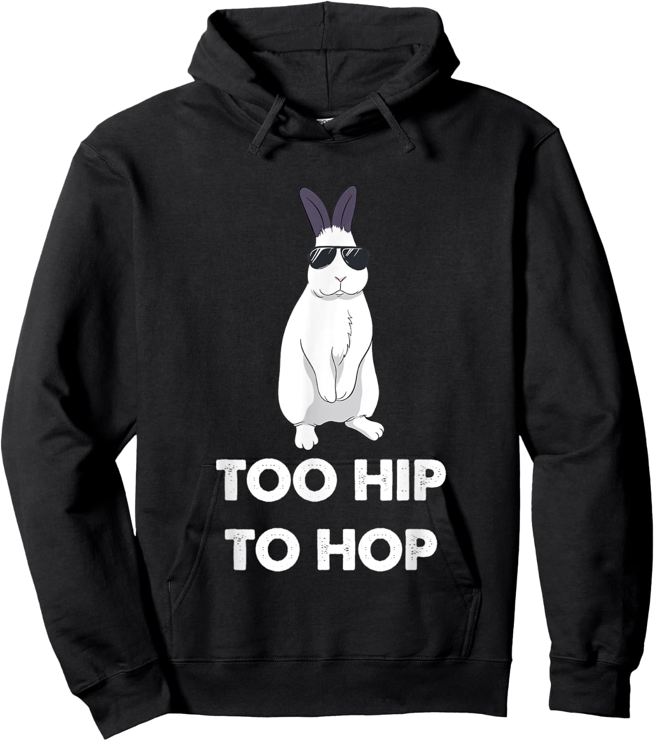 Too Hip To Hop Bunny Funny Rabbit Hoodie - Hoodie | Black