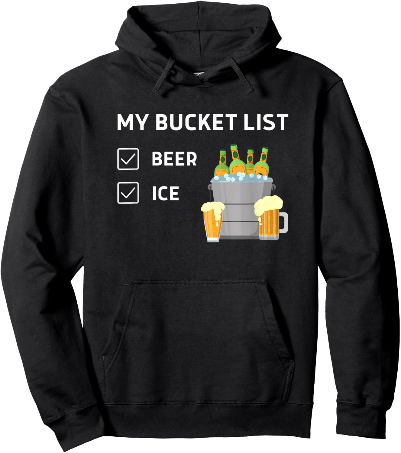 My Bucket List Beer Ice, Funny Beer Lovers, Drinking Party Hoodie - Hoodie | Black