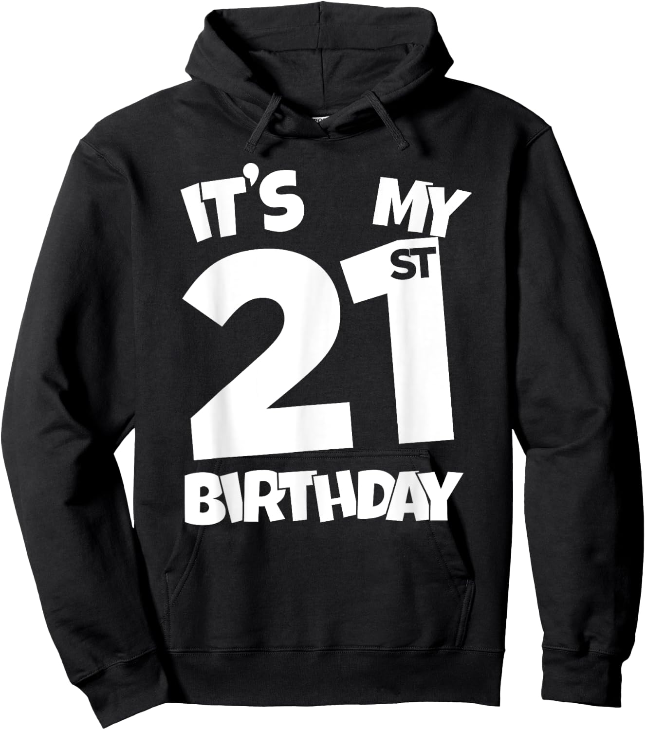 It's My 21st Birthday 21 Years Old Happy Twenty-First B-day Hoodie - Hoodie | Black