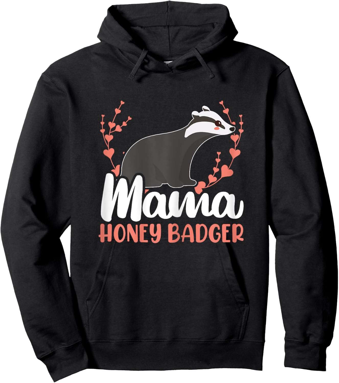 Mama Honey Badger Fearless Animal Ratel Courageous Carnivore Hoodie - Hoodie | Black