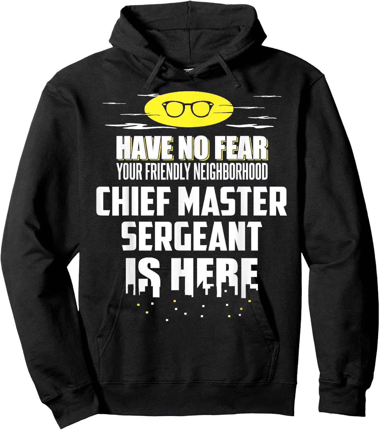 Funny Chief Master Sergeant Have No Fear Hoodie - Hoodie | Black