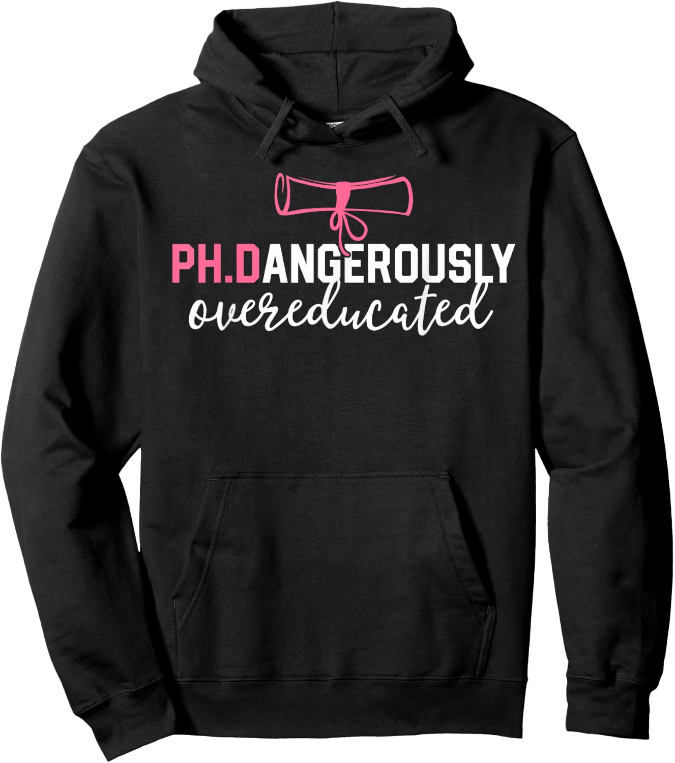 Funny PhD Shirt Dangerously Overeducated Graduation Gift Hoodie - Hoodie | Black