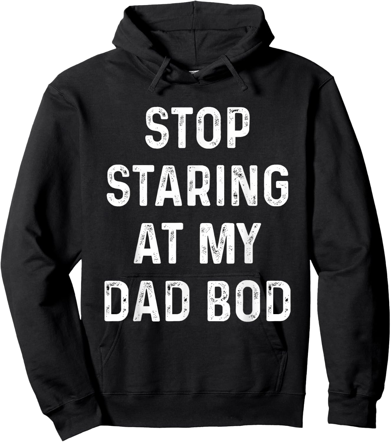 Father's Day For Dad, Papa Funny Stop Staring At My DAD-BOD Hoodie - Hoodie | Black