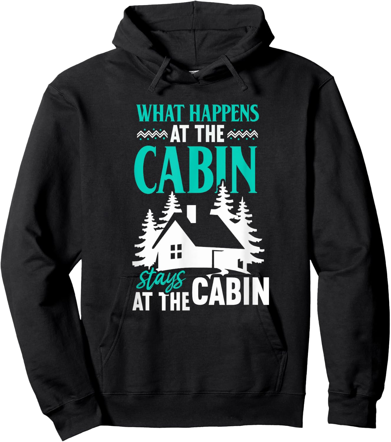 What Happens At The Cabin Stays In The Cabin Hoodie - Hoodie | Black