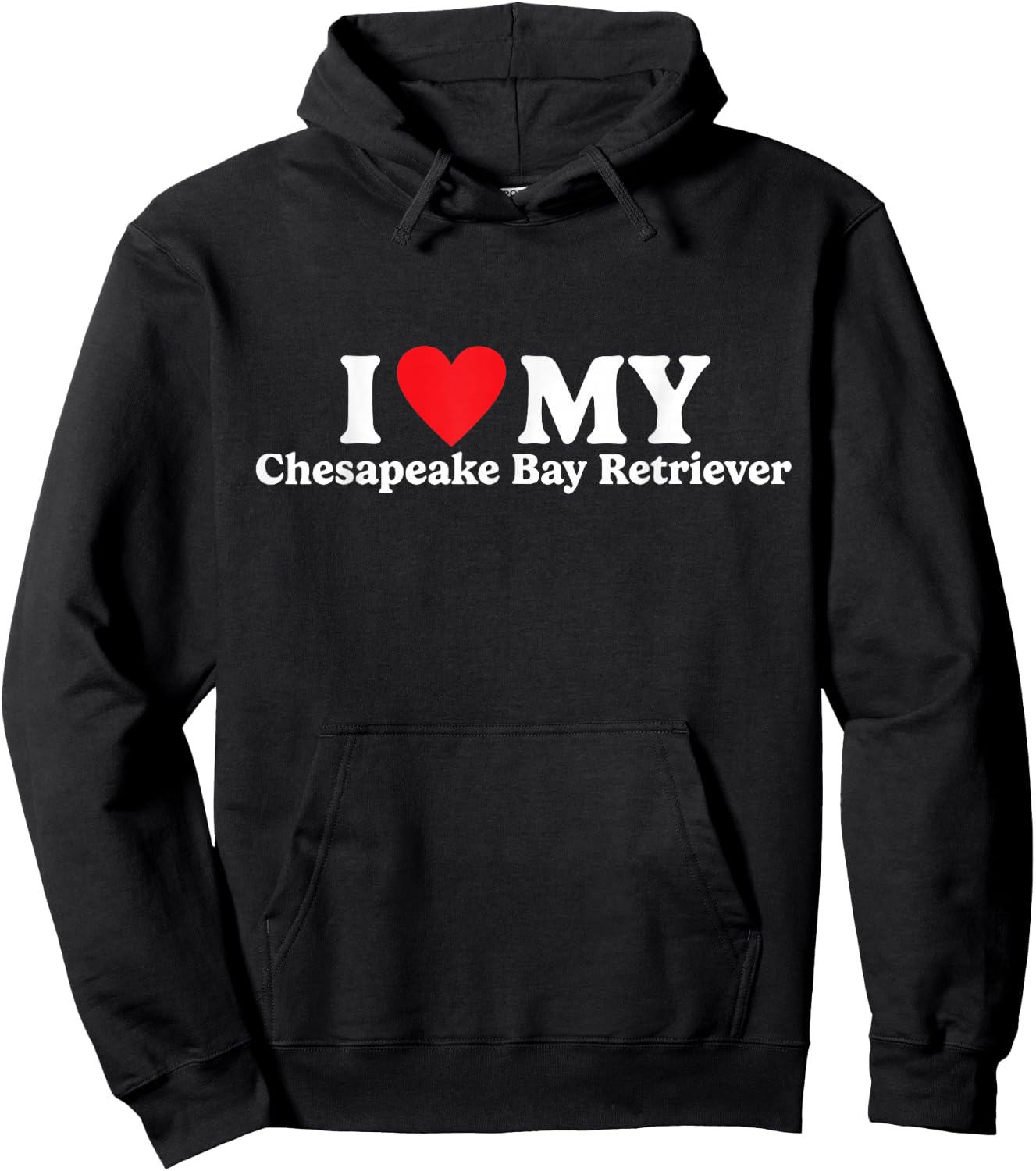 I love my Chesapeake Bay Retriever Funny Hoodie - Hoodie | Black