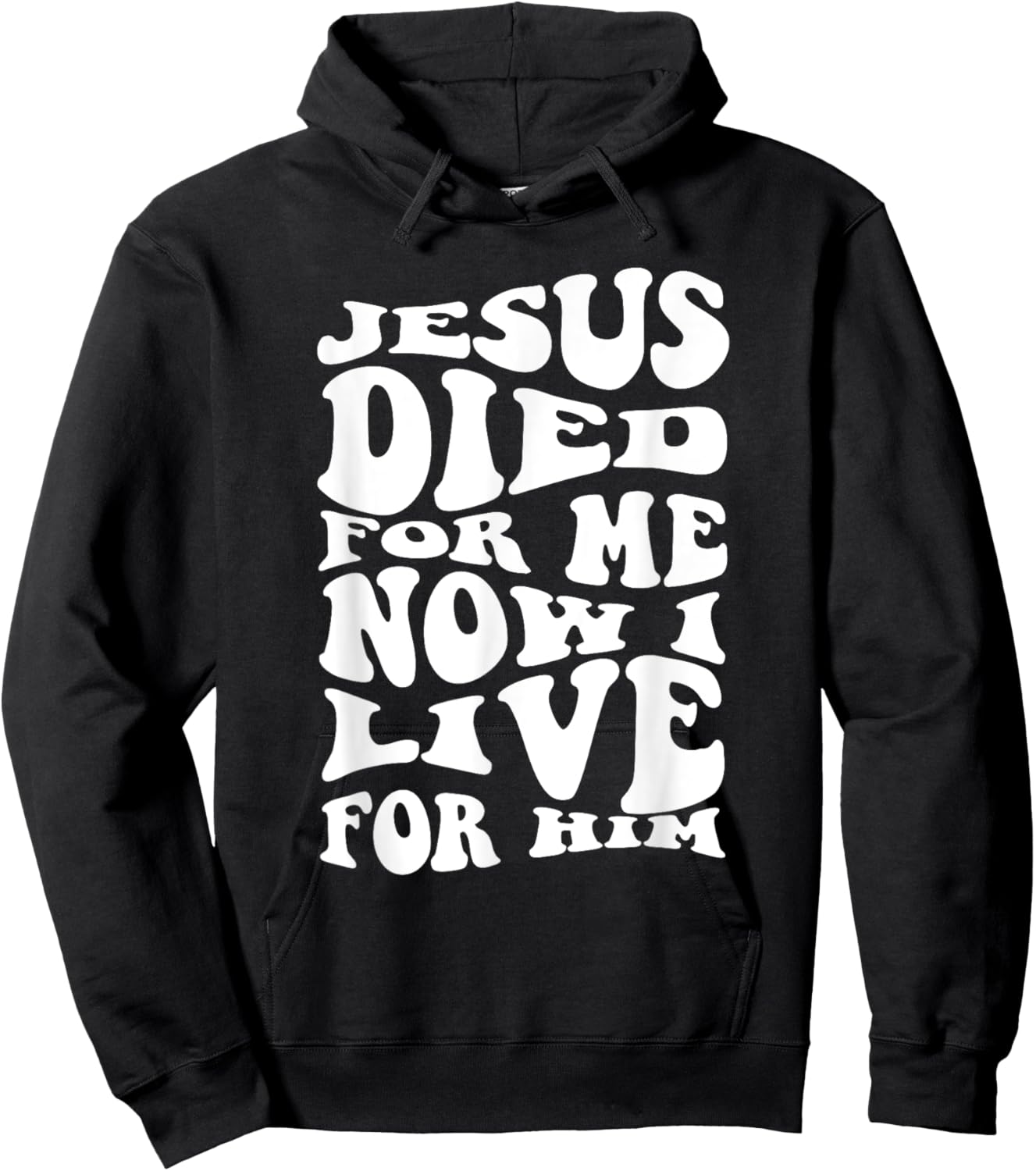 Jesus Died For Me Now I Live Christian Religious Hoodie - Hoodie | Black