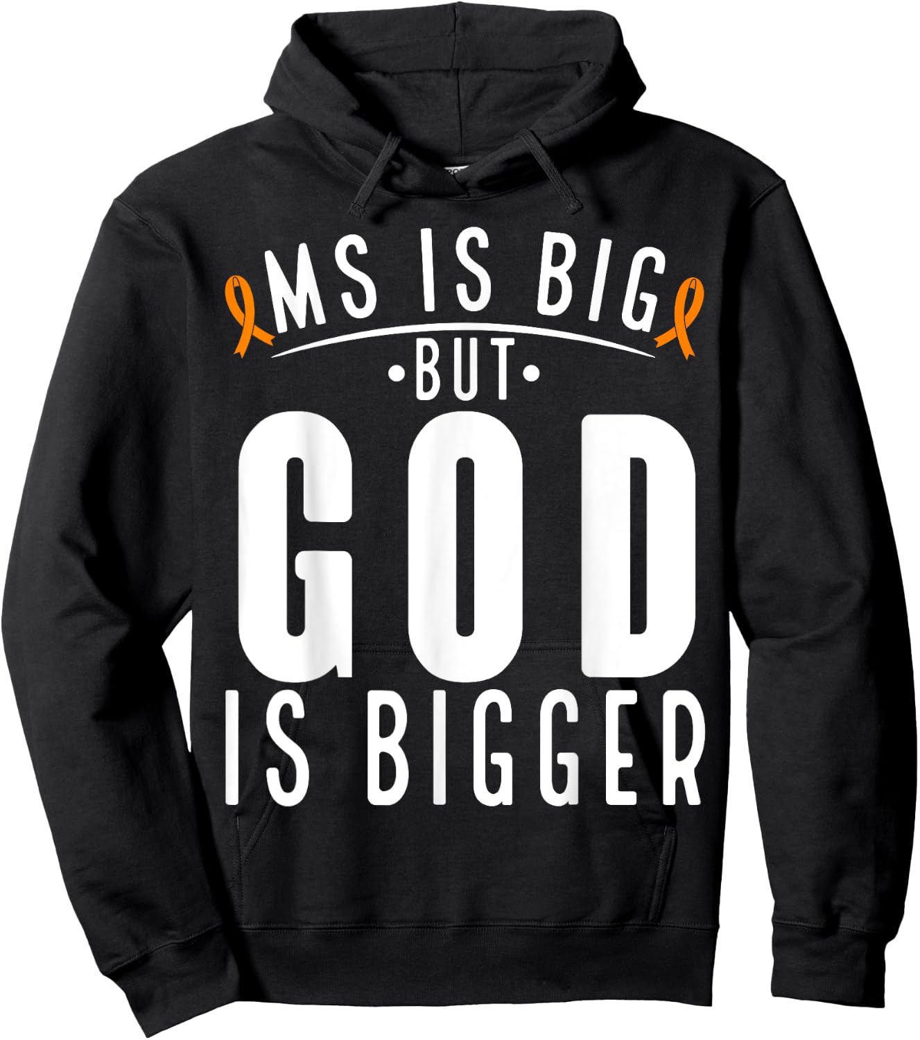 MS is big God is bigger Faith Multiple Sclerosis Awareness Hoodie - Hoodie | Black
