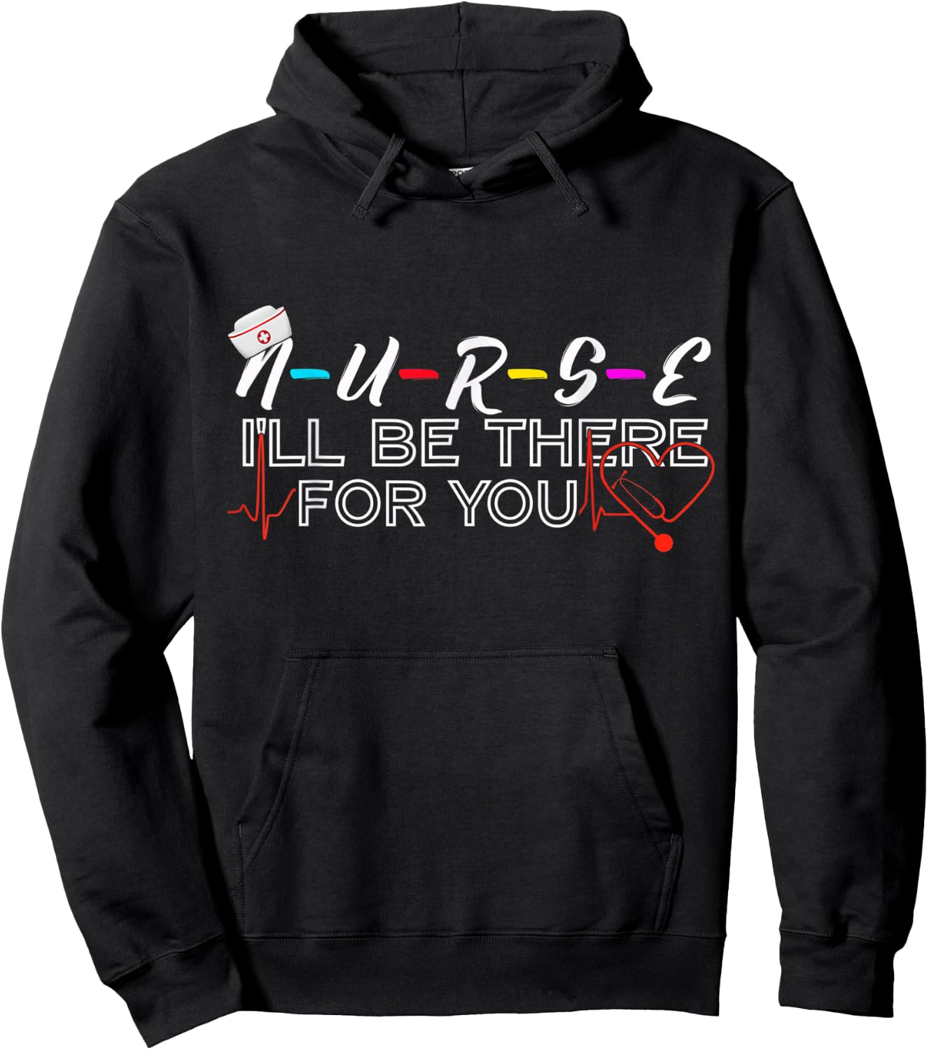 Nurse, I'll Be There For You Friend Themed Thank You Gift Hoodie - Hoodie | Black