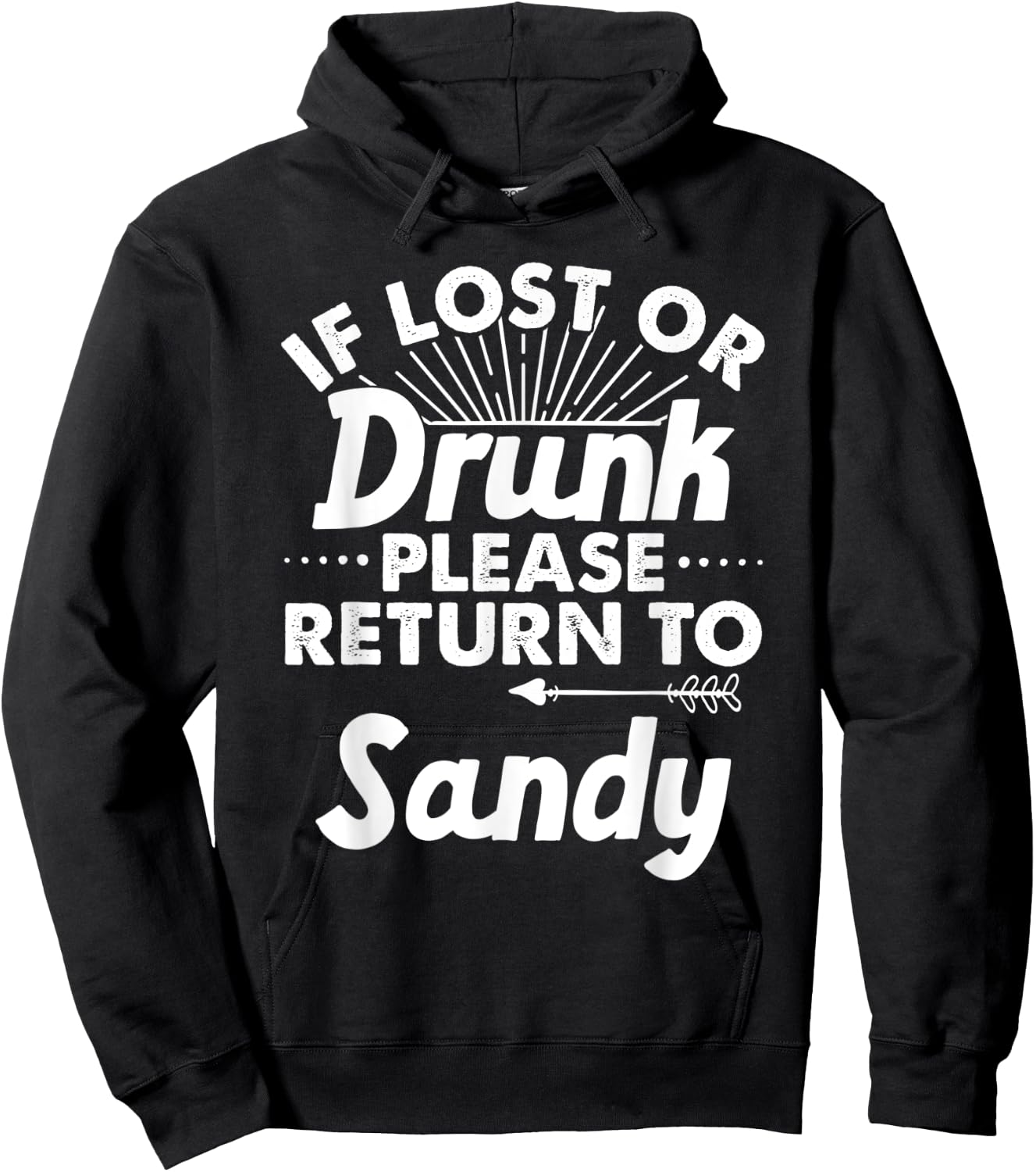If Lost Or Drunk Please Return To SANDY Gift Name Men Hoodie - Hoodie | Black